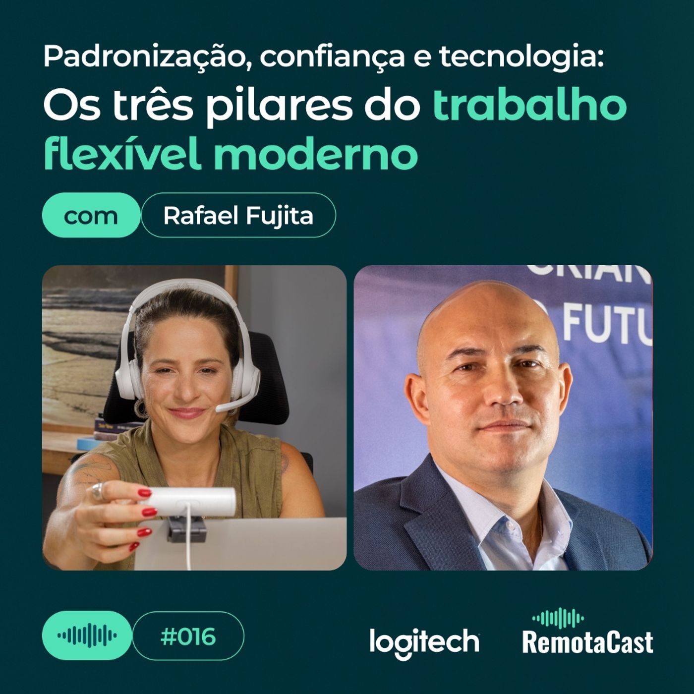 #016 Padronização, confiança e tecnologia: Os três pilares do trabalho flexível moderno | Com Rafael Fujita