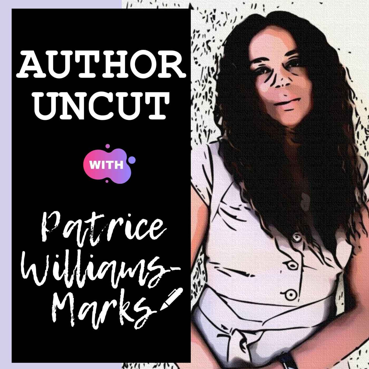 Author Uncut with Patrice Williams Marks