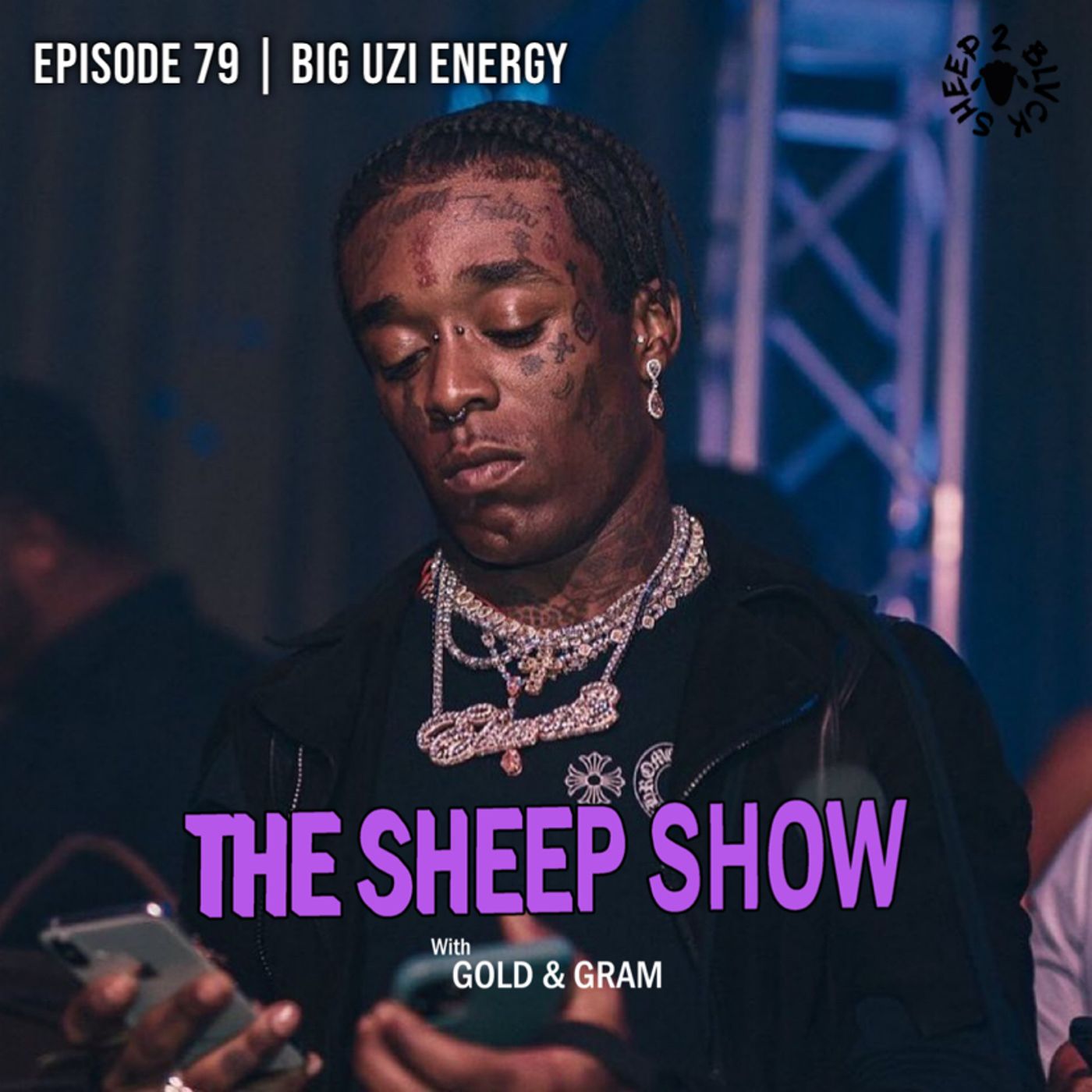 2BLVCKSHEEP’s The Sheep Show - Big Uzi Energy (Ep. 79)
