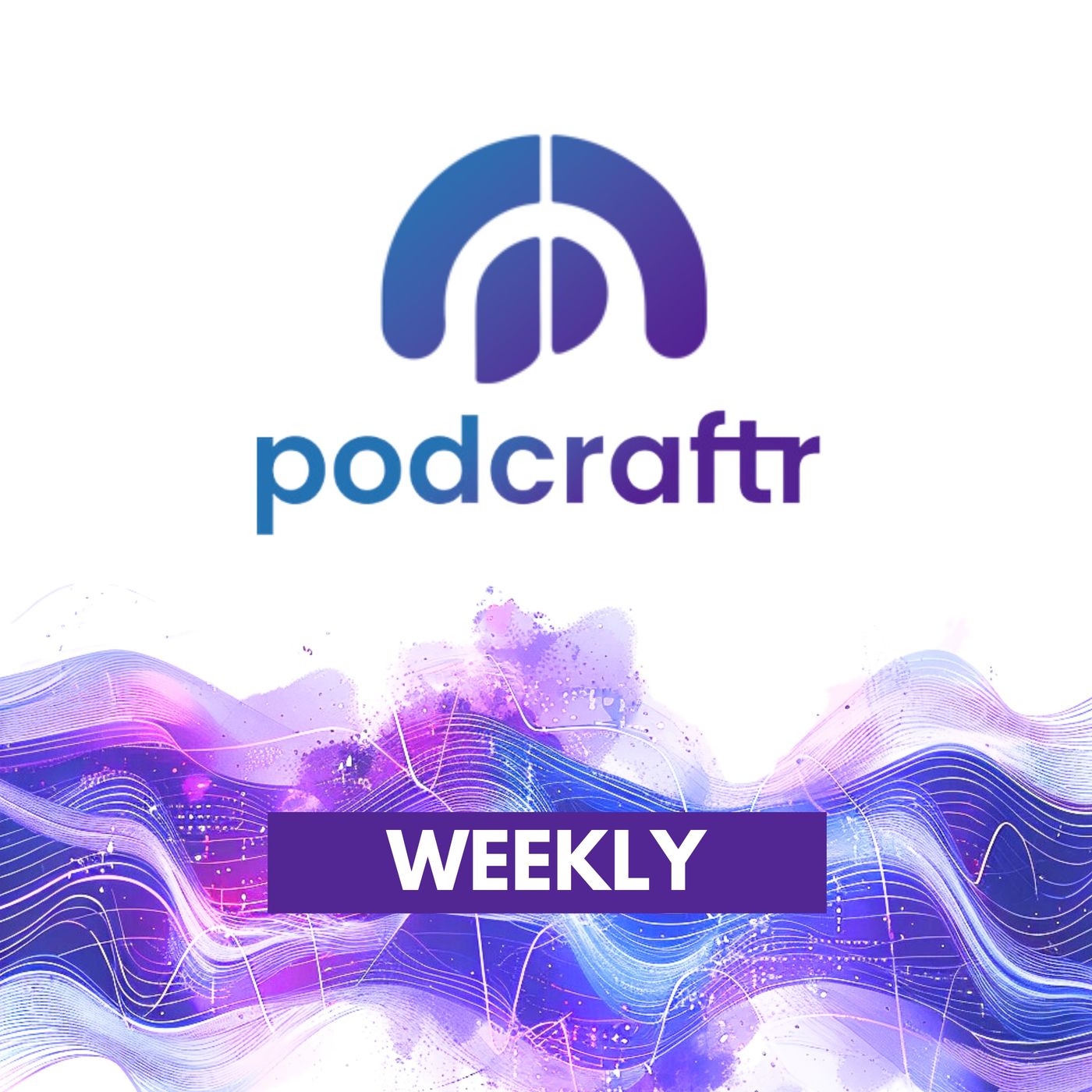 Podcraftr Weekly