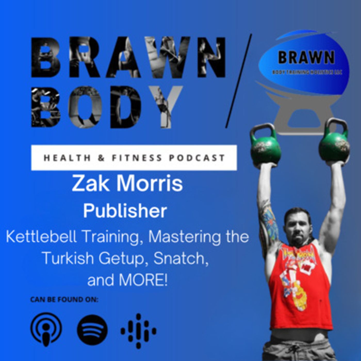 Brawn Body Health and Fitness Podcast