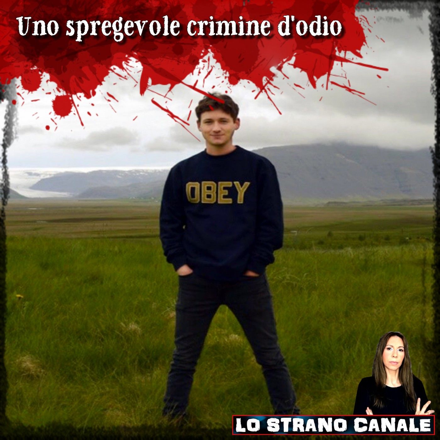 UNO SPREGEVOLE CRIMINE D'ODIO- Blaze Bernstein (Lo Strano Canale Podcast)