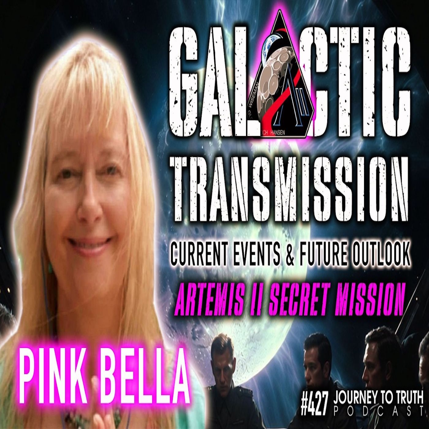 #427 | Pink Bella | GALACTIC TRANSMISSION | Artemis II Secret Mission | 2026-27-28 Future Outlook