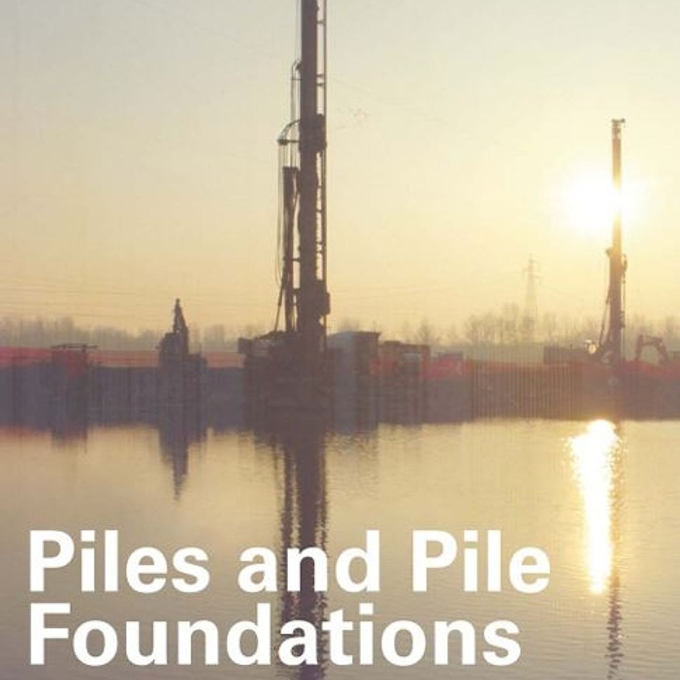 Piles and Pile Foundations