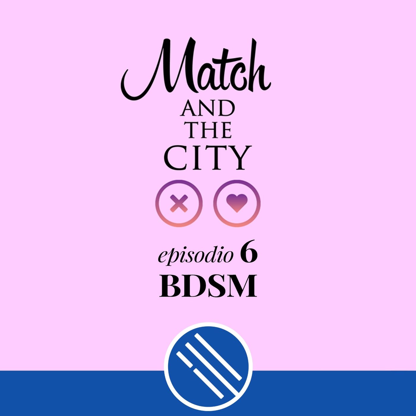 BDSM - Match and the City 6 episode artwork