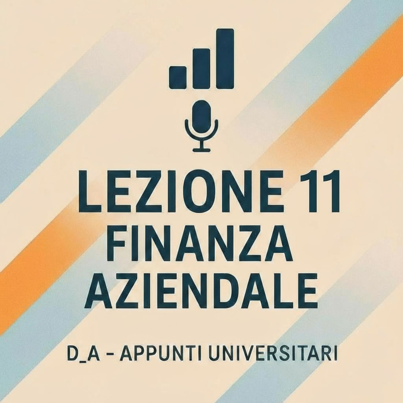 Lezione 11 – Pianificazione finanziaria e riserve di liquidità: decisioni di finanziamento e fabbisogno cumulato episode artwork