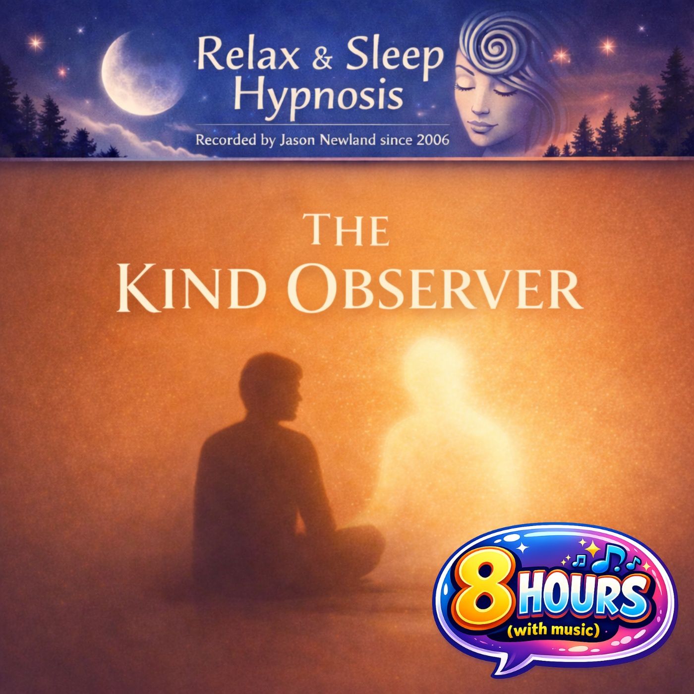 (8 hours | Music) The Kind Observer | Relax & Sleep Hypnosis | Jason Newland