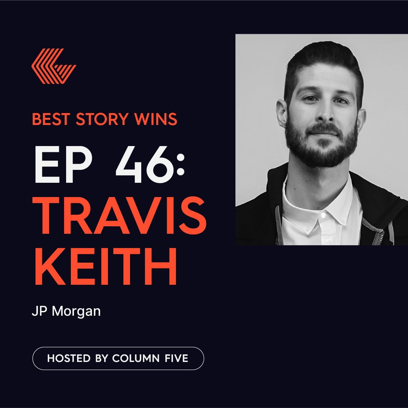 Ep. 46 Travis Keith of JP Morgan