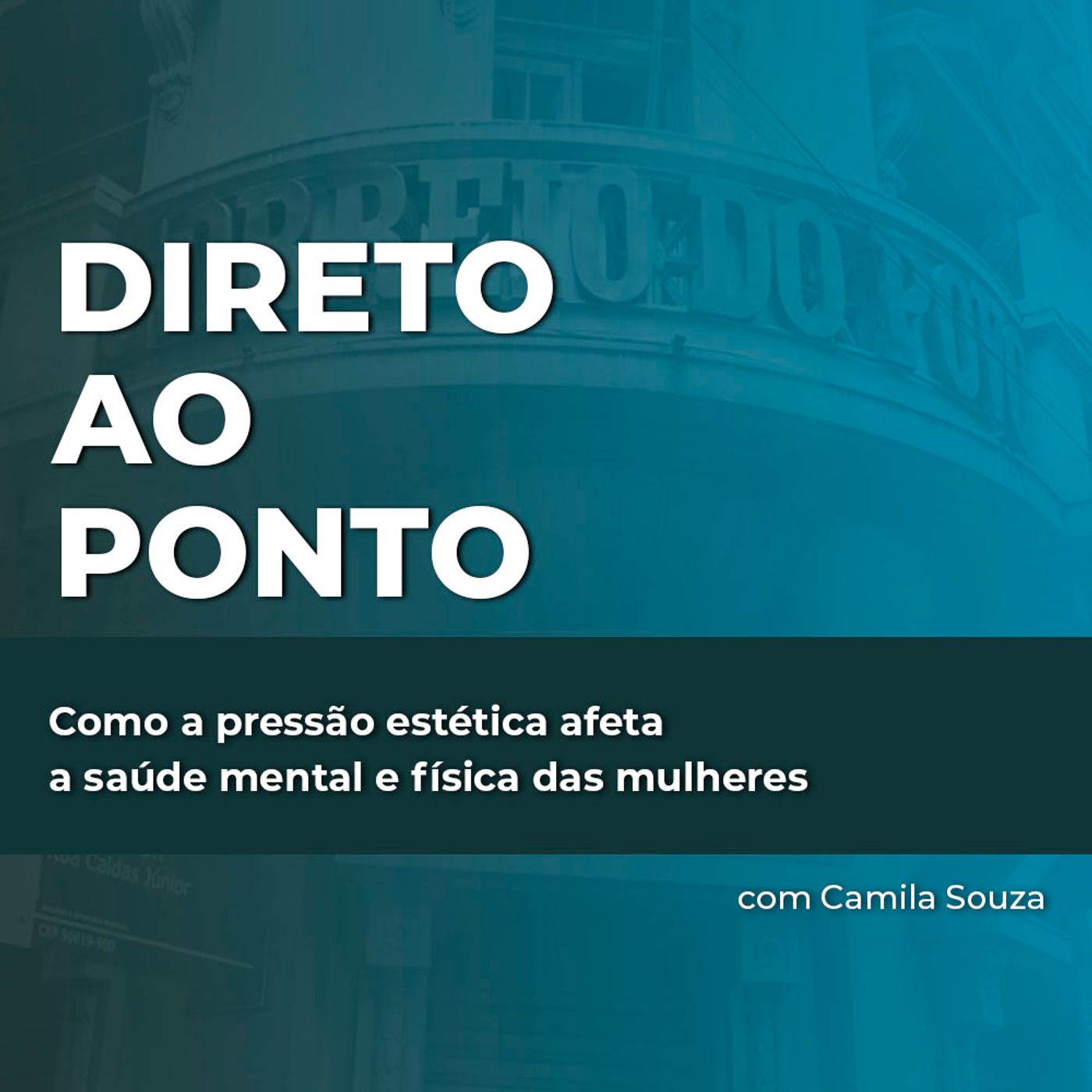 Como a pressão estética afeta a saúde mental e física das mulheres episode artwork