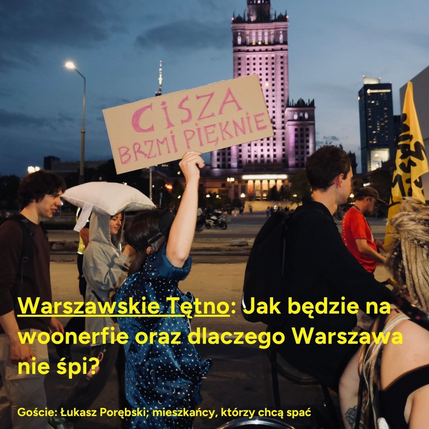 Warszawskie Tętno: Jak będzie na woonerfie oraz dlaczego Warszawa nie śpi?
