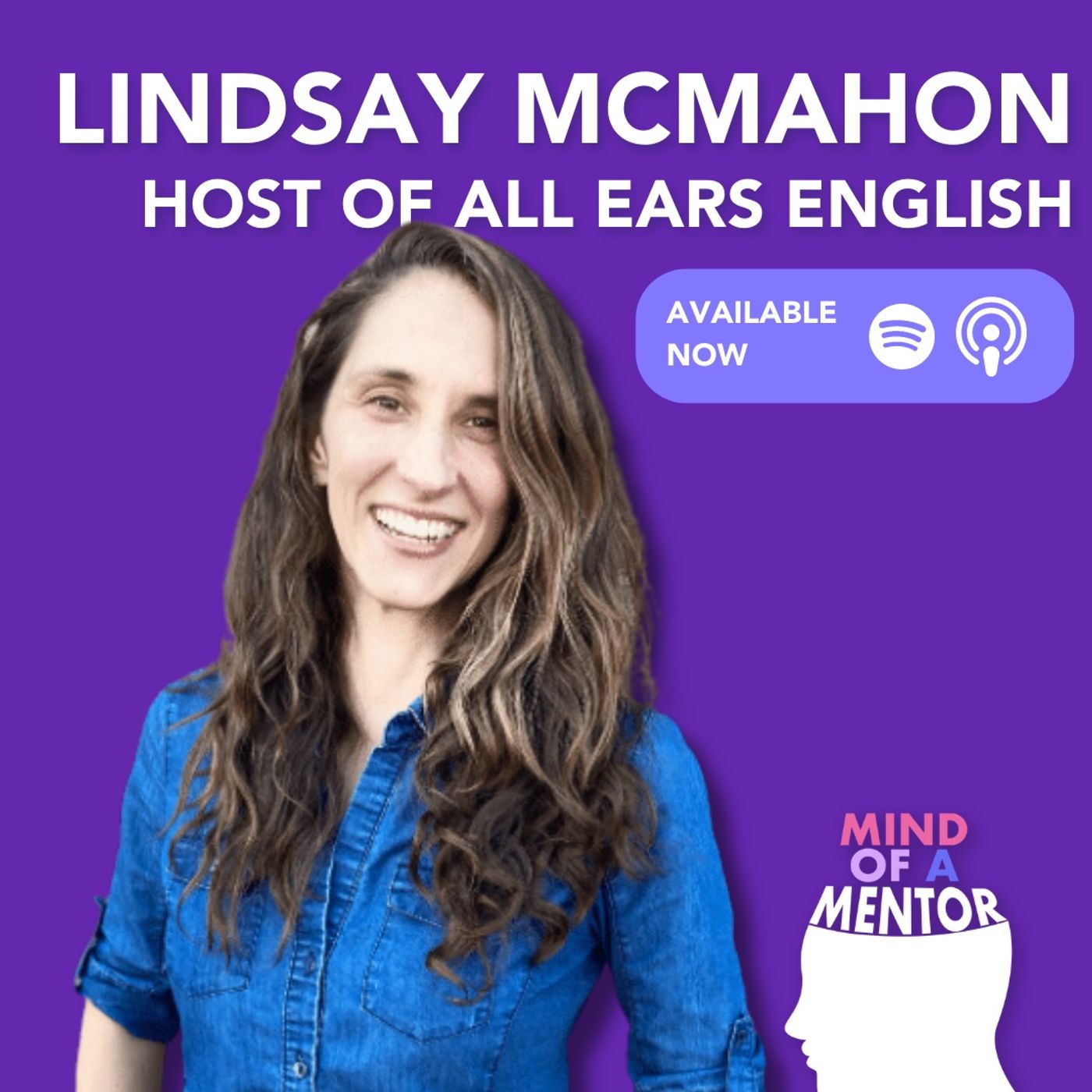 Building Your Podcast and Expanding Your Horizon with Lindsay McMahon - Host of All Ears English