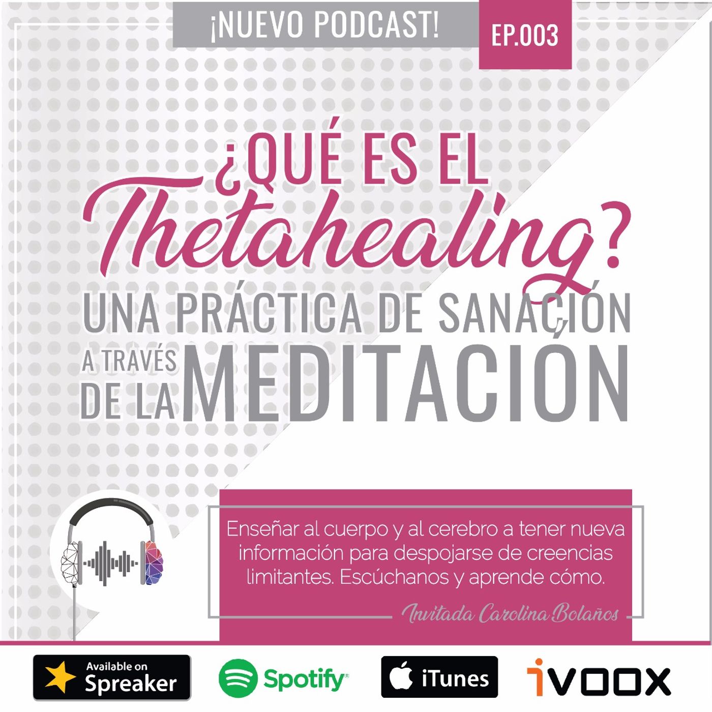 Ep3: Qué es Thetahealing, Una práctica de sanación a través de la meditación con Carolina Bolaños Ep3: Qué es Thetahealing, Una práctica de sanación a través de la meditación con Carolina Bolaños