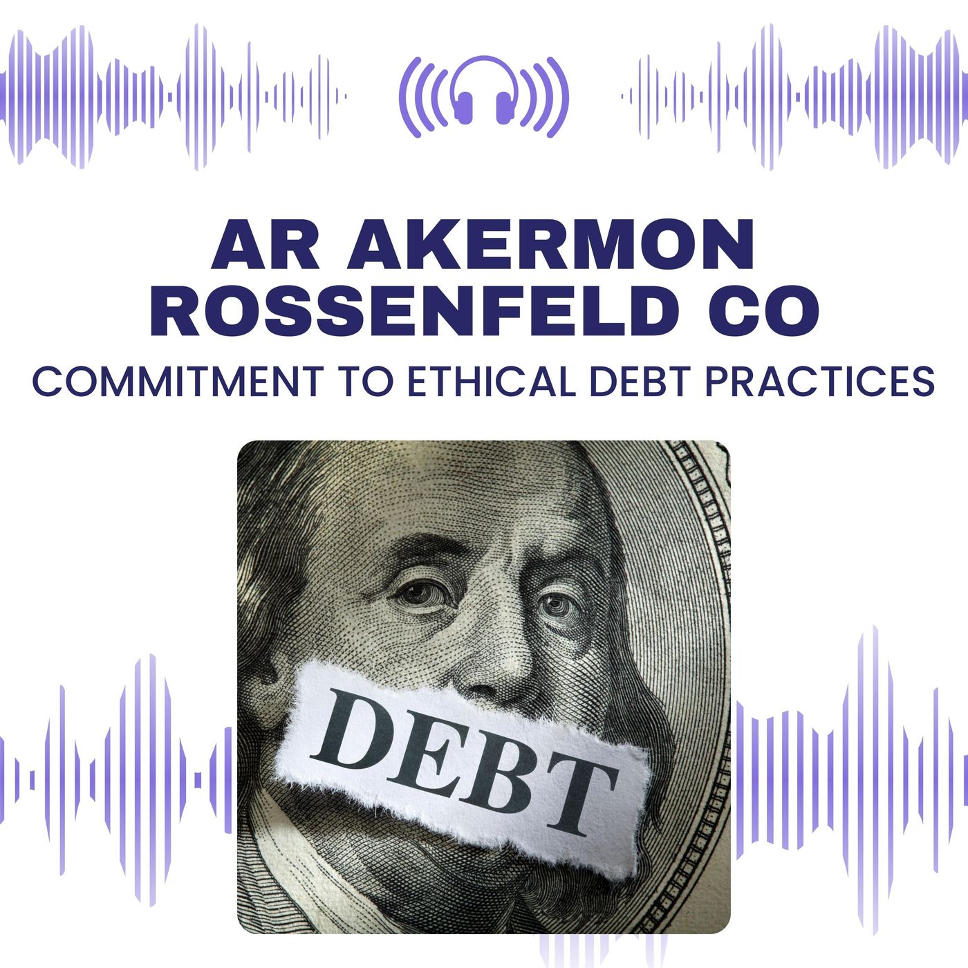 AR Akermon Rossenfeld CO's Commitment to Ethical Debt Practices episode artwork