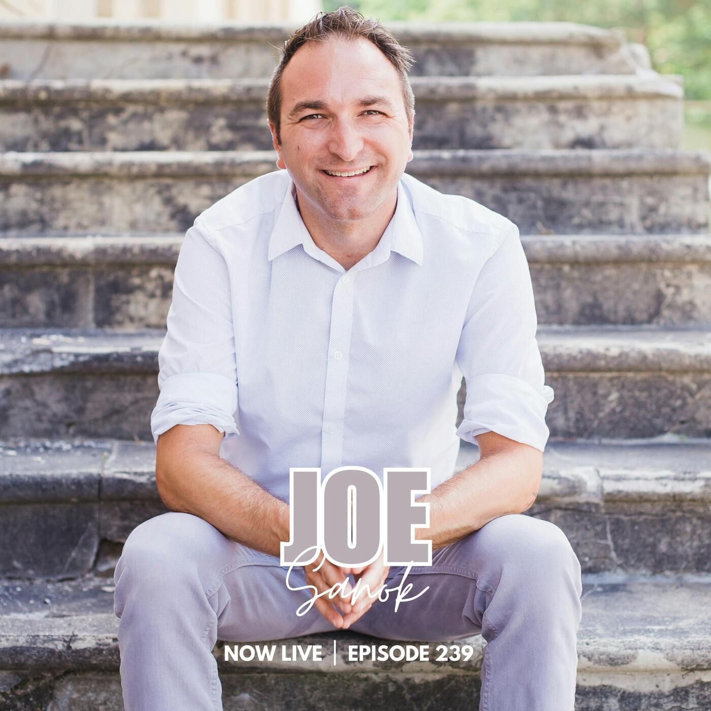 239: Is Thursday the New Friday? How to Work Fewer Hours, Make More Money, and Spend Time Doing What You Want with Joe Sanok