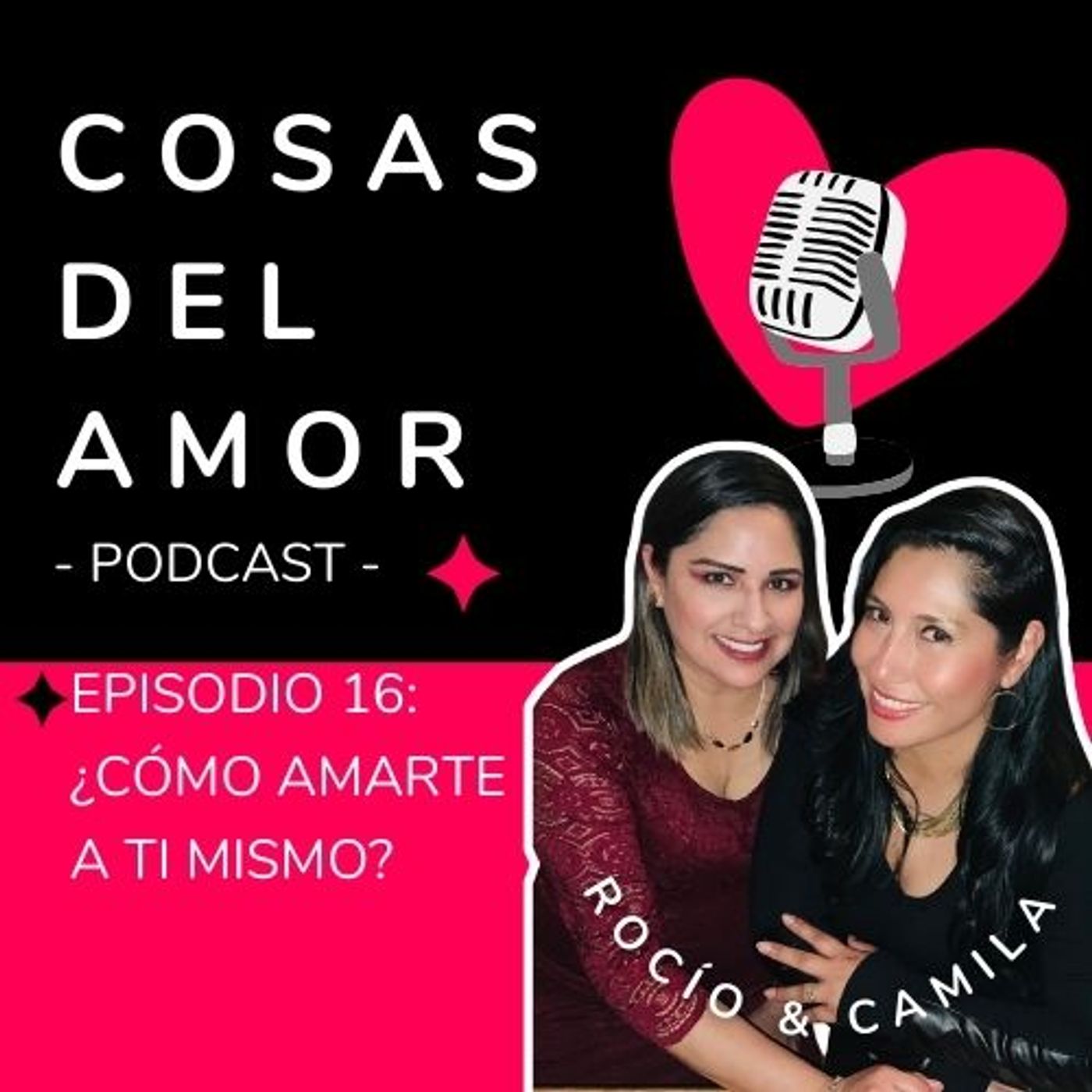 E16 • ¿Cómo amarte a ti mismo? • Cosas del Amor E16 • ¿Cómo amarte a ti mismo? • Cosas del Amor
