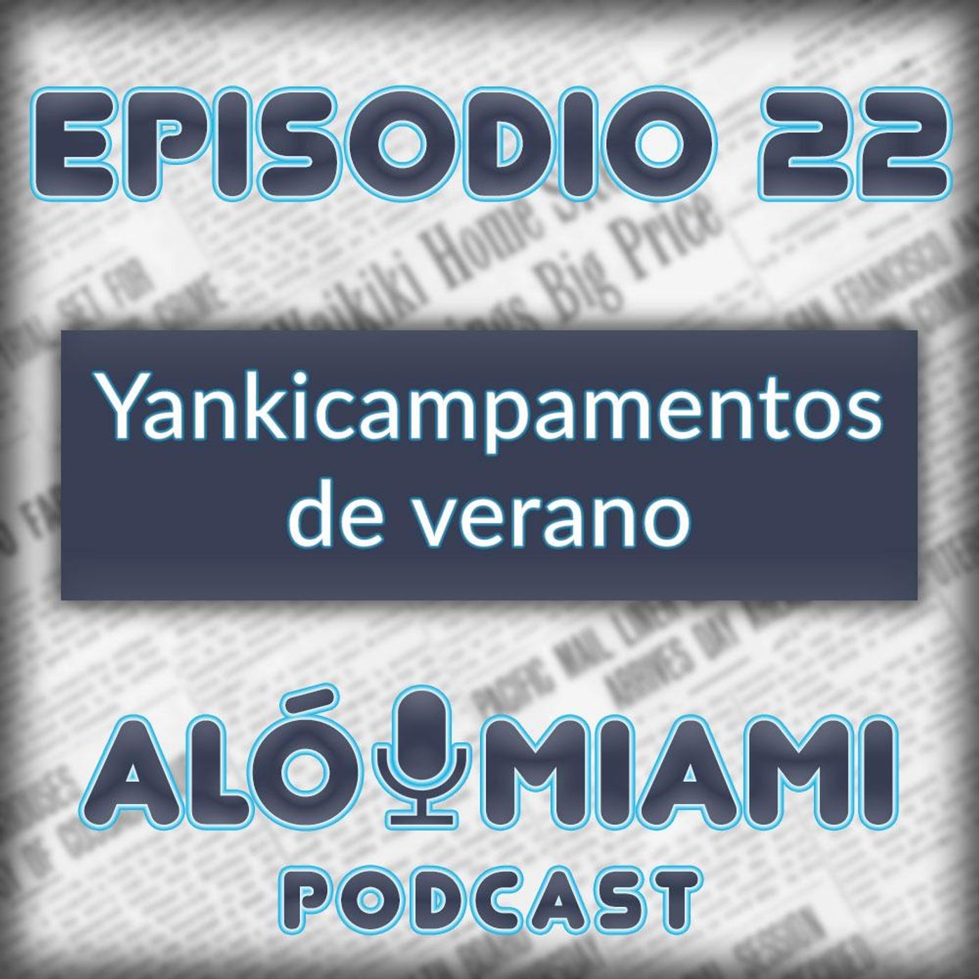 Aló Miami- Ep. 22 - Yankicampamentos de verano