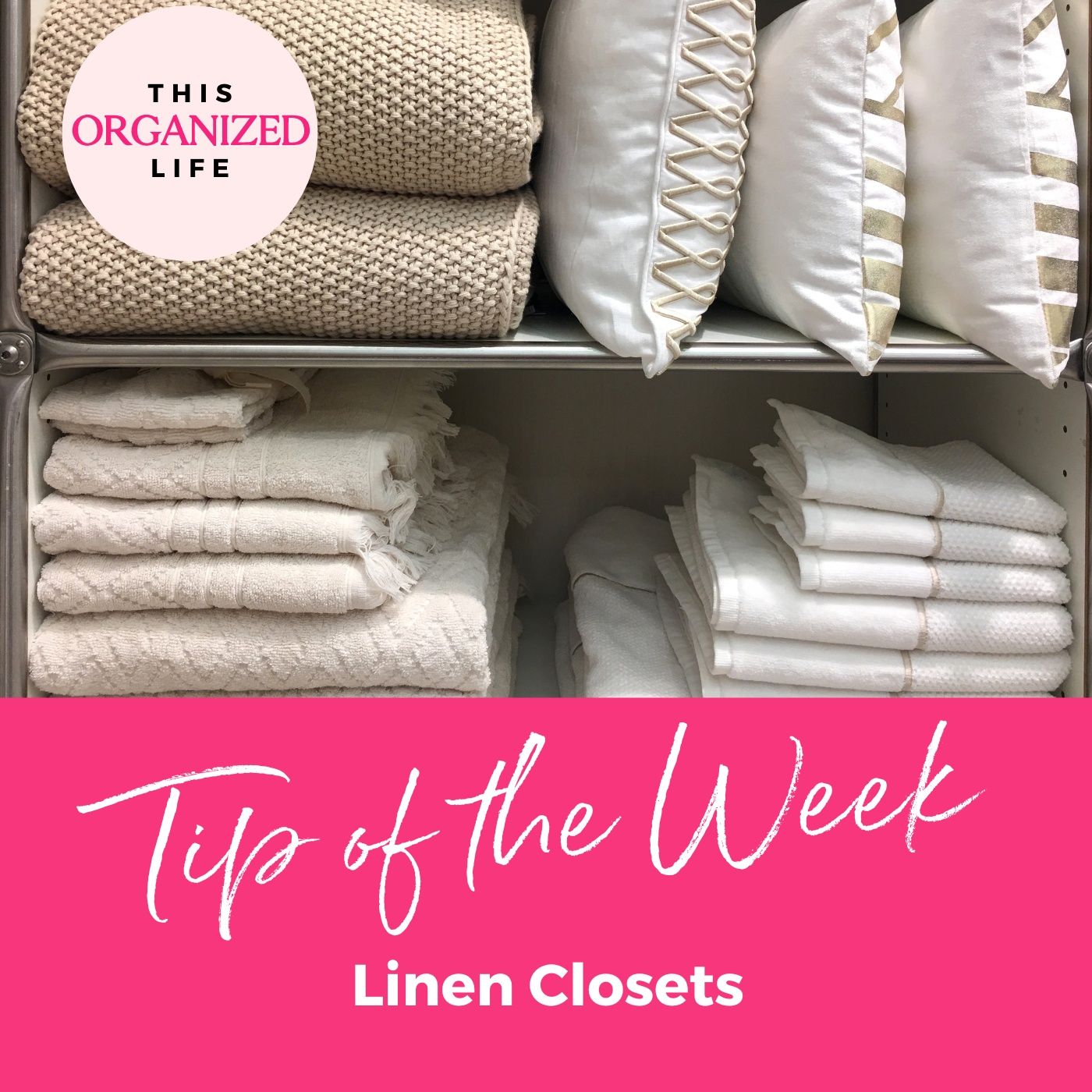 Tip of the Week-Organize Your Linen Closet