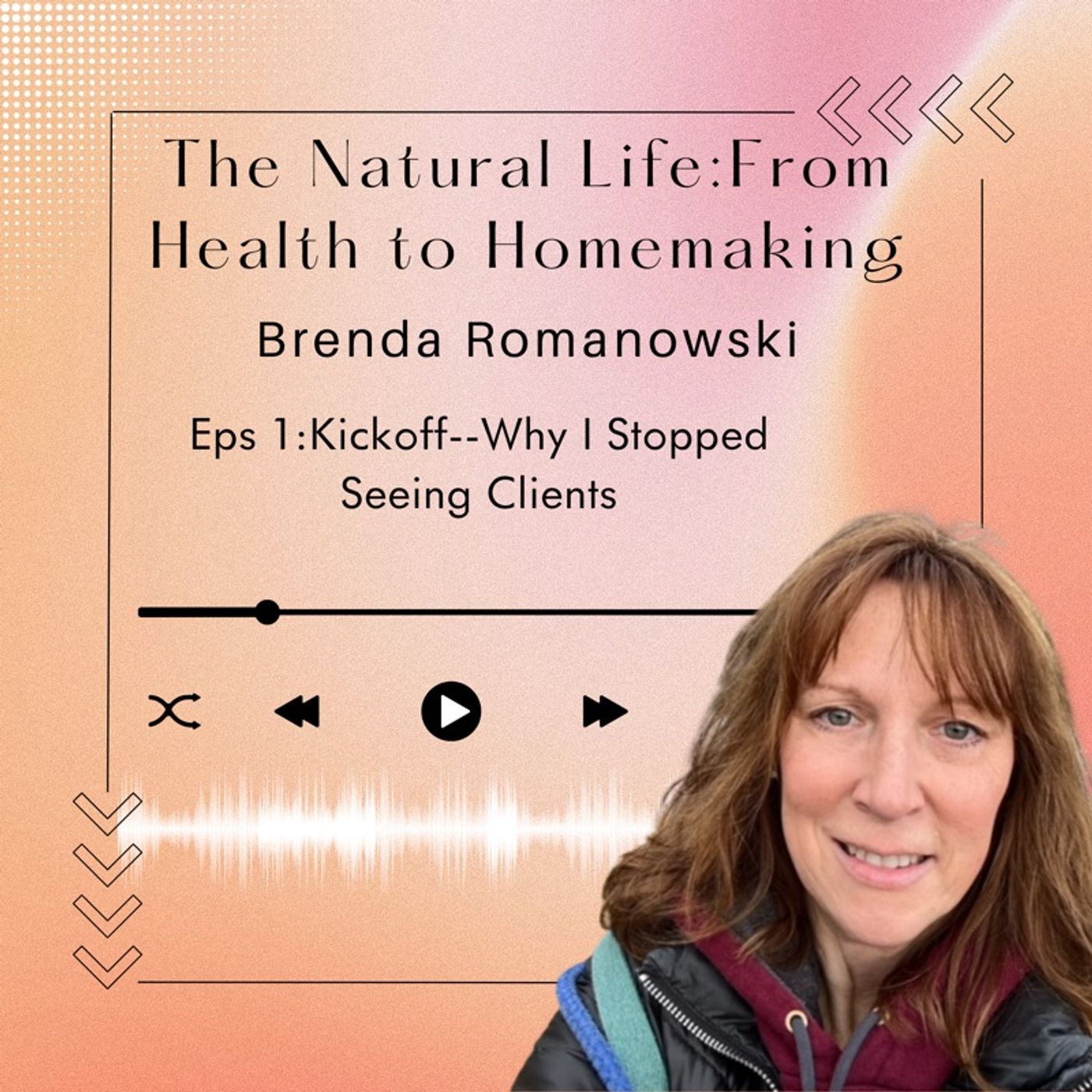 The Natural Life Kickoff: Why I Stopped Seeing Clients episode artwork