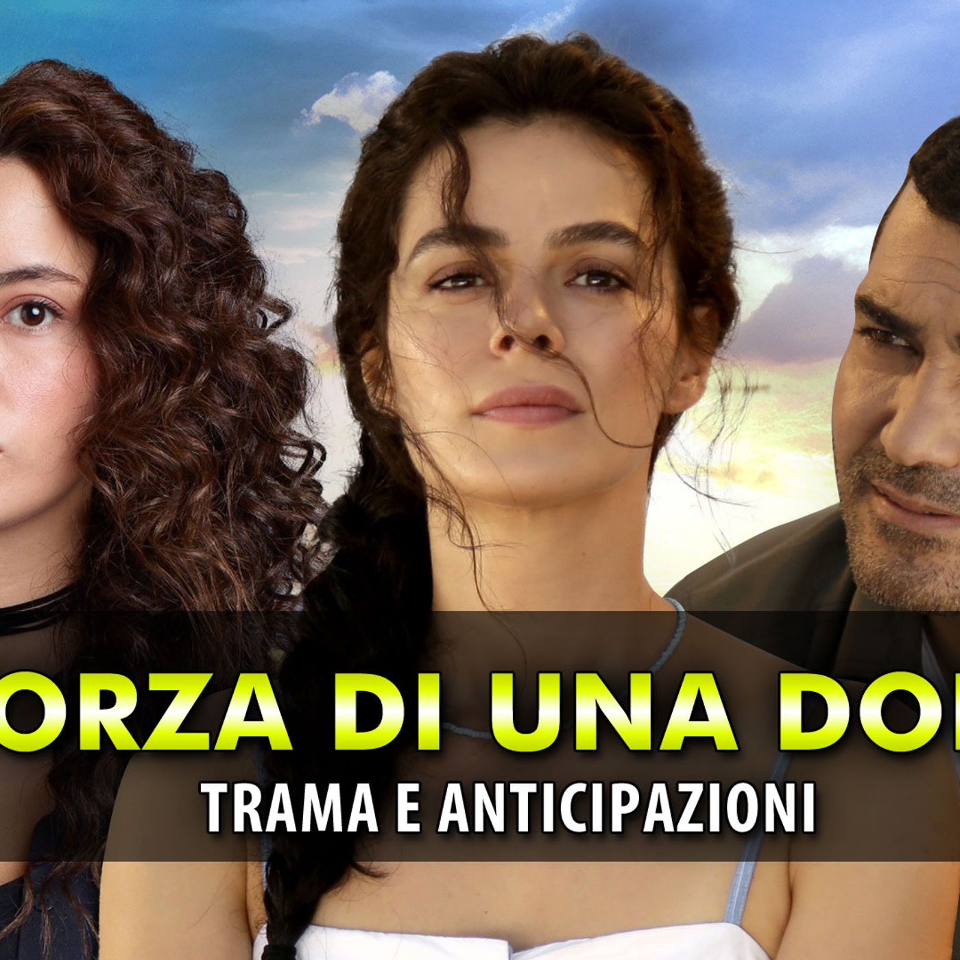 La Forza di Una Donna Anticipazioni Turche: Sirin Morirà?