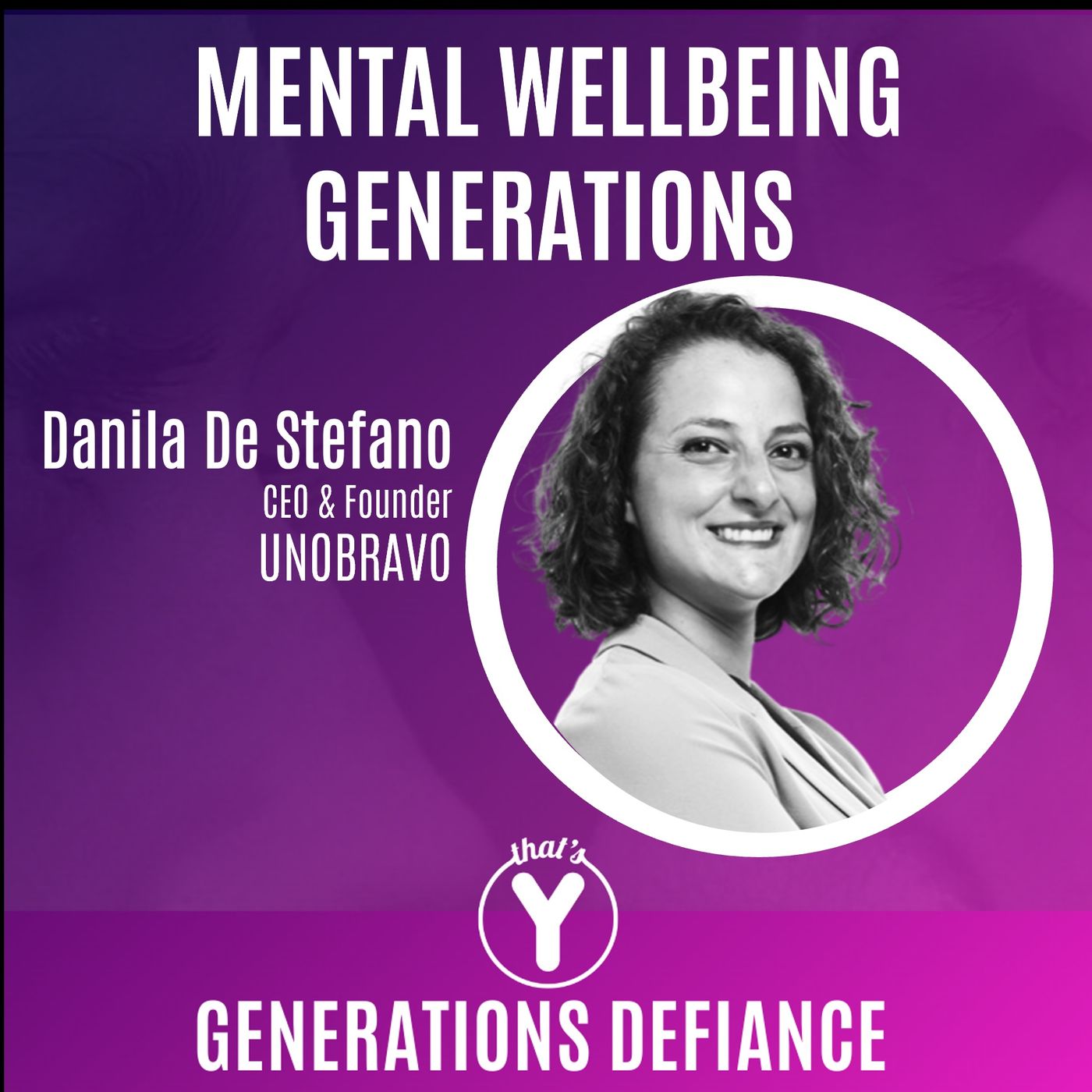 "Mental Wellbeing Generations" con Danila De Stefano UNOBRAVO [Generations Defiance]
