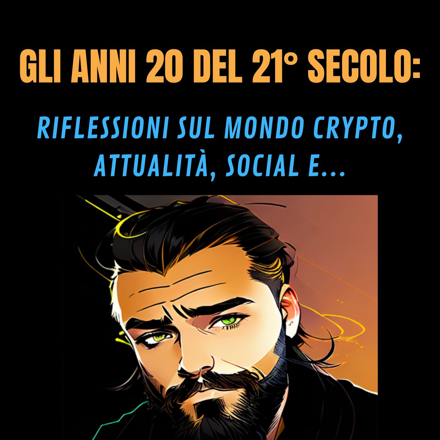 Gli Anni 20 Del 21° Secolo - Riflessioni sul mondo crypto, attualità, social e...