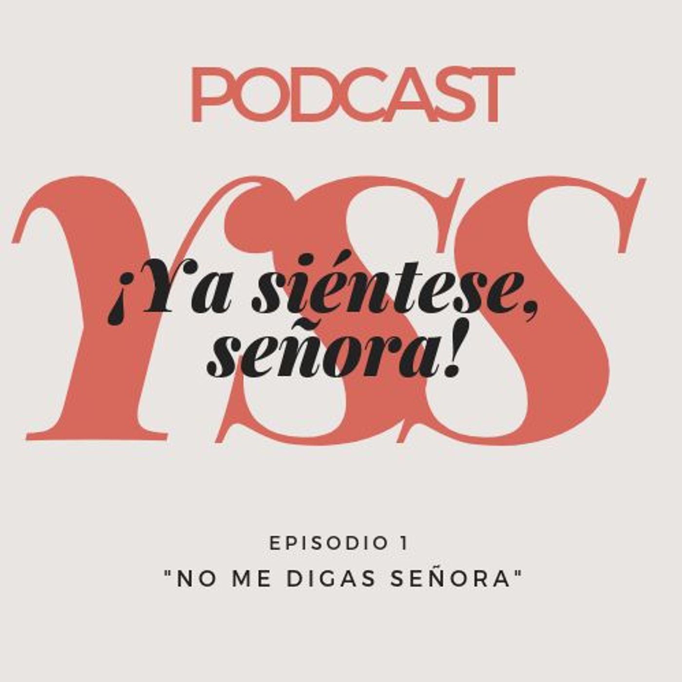 ¡Ya Siéntese, Señora!