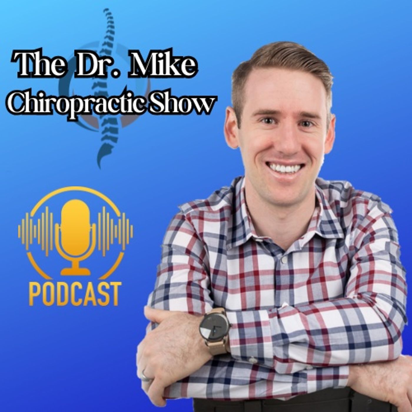 The Doctor Mike Chiropractic Show