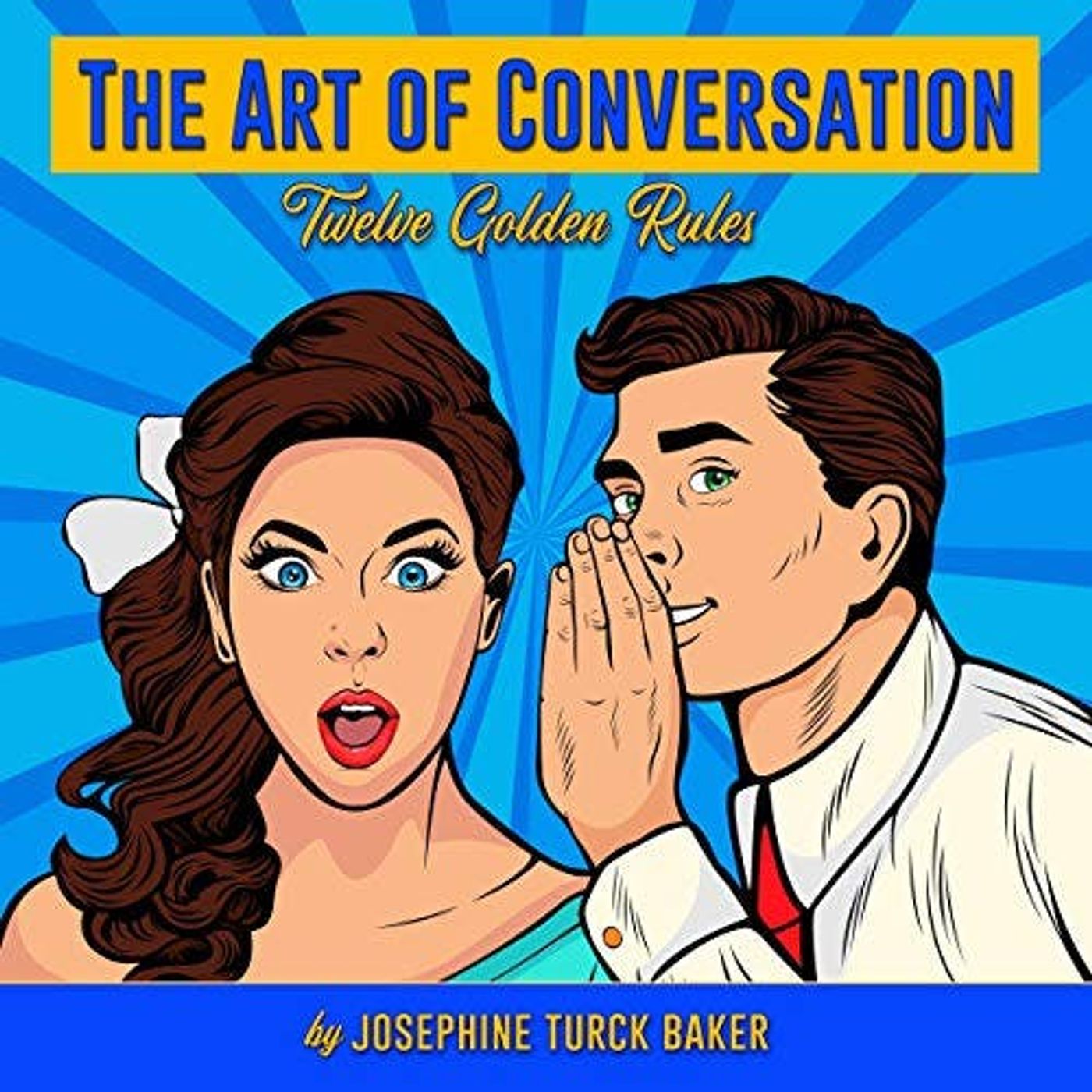 The Art of Conversation - Twelve Golden Rules by Josephine Turck Baker | Full Audiobook | Audiobook Time episode artwork