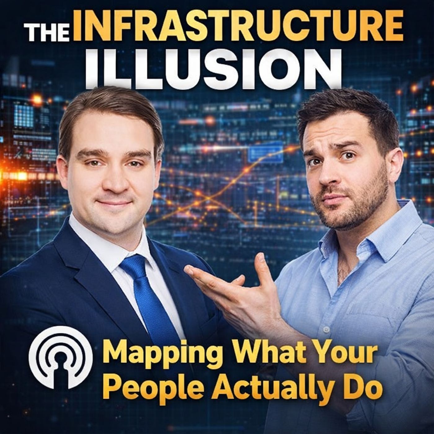 The Infrastructure Illusion: Mapping What Your People Actually Do