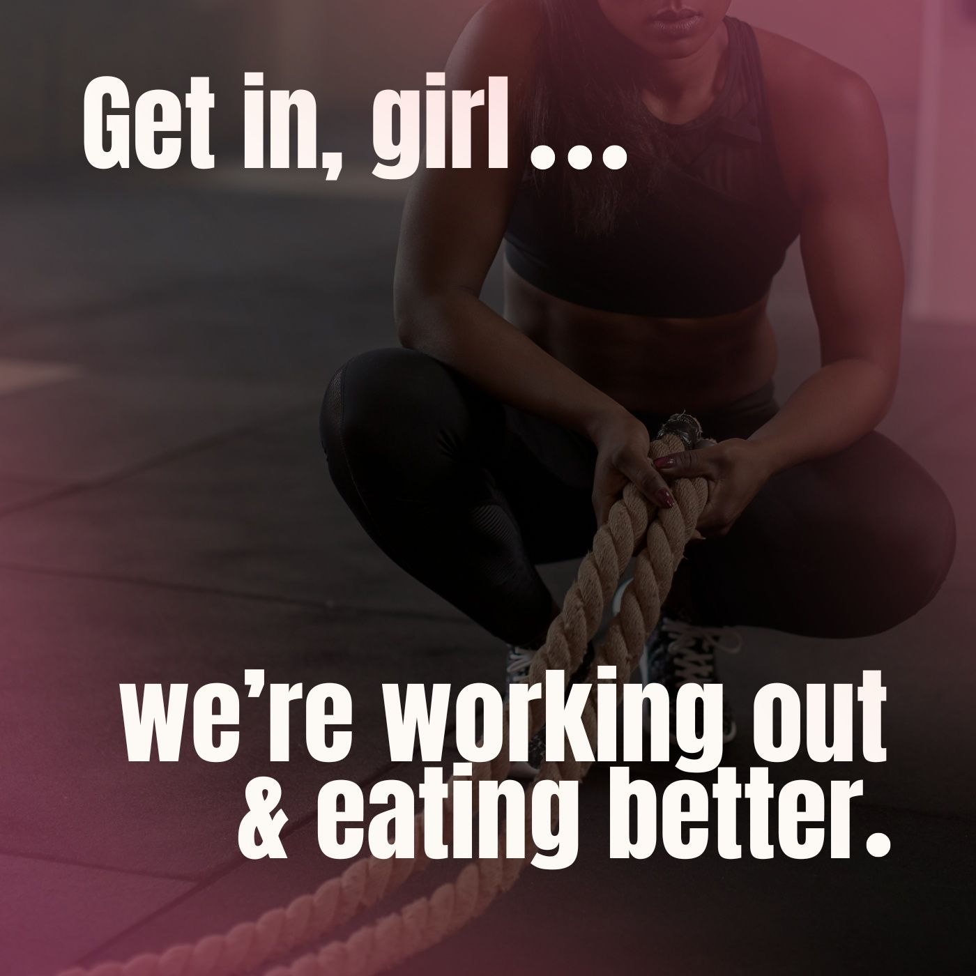 Get in, Girl...We're Working Out and Eating Better. episode artwork