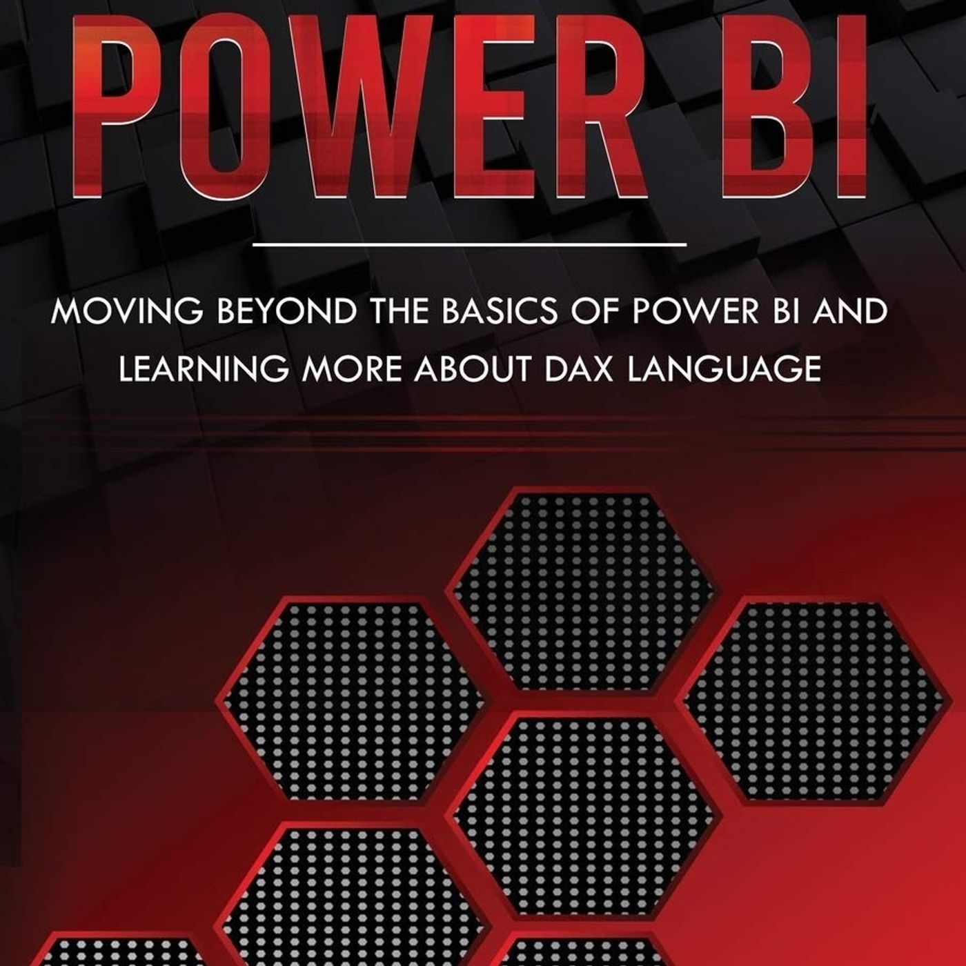 Power BI: Moving Beyond the Basics of Power BI and Learning about DAX Language