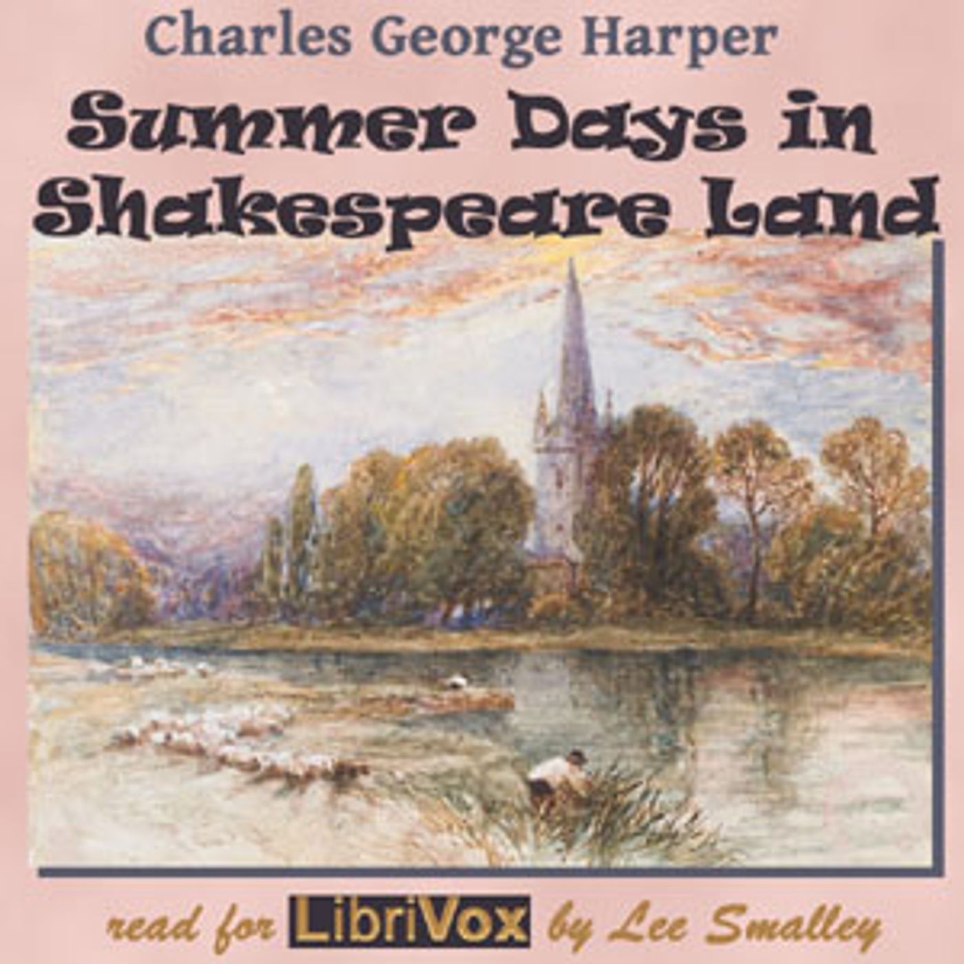 Summer Days in Shakespeare Land by Charles George Harper (1863 - 1943)