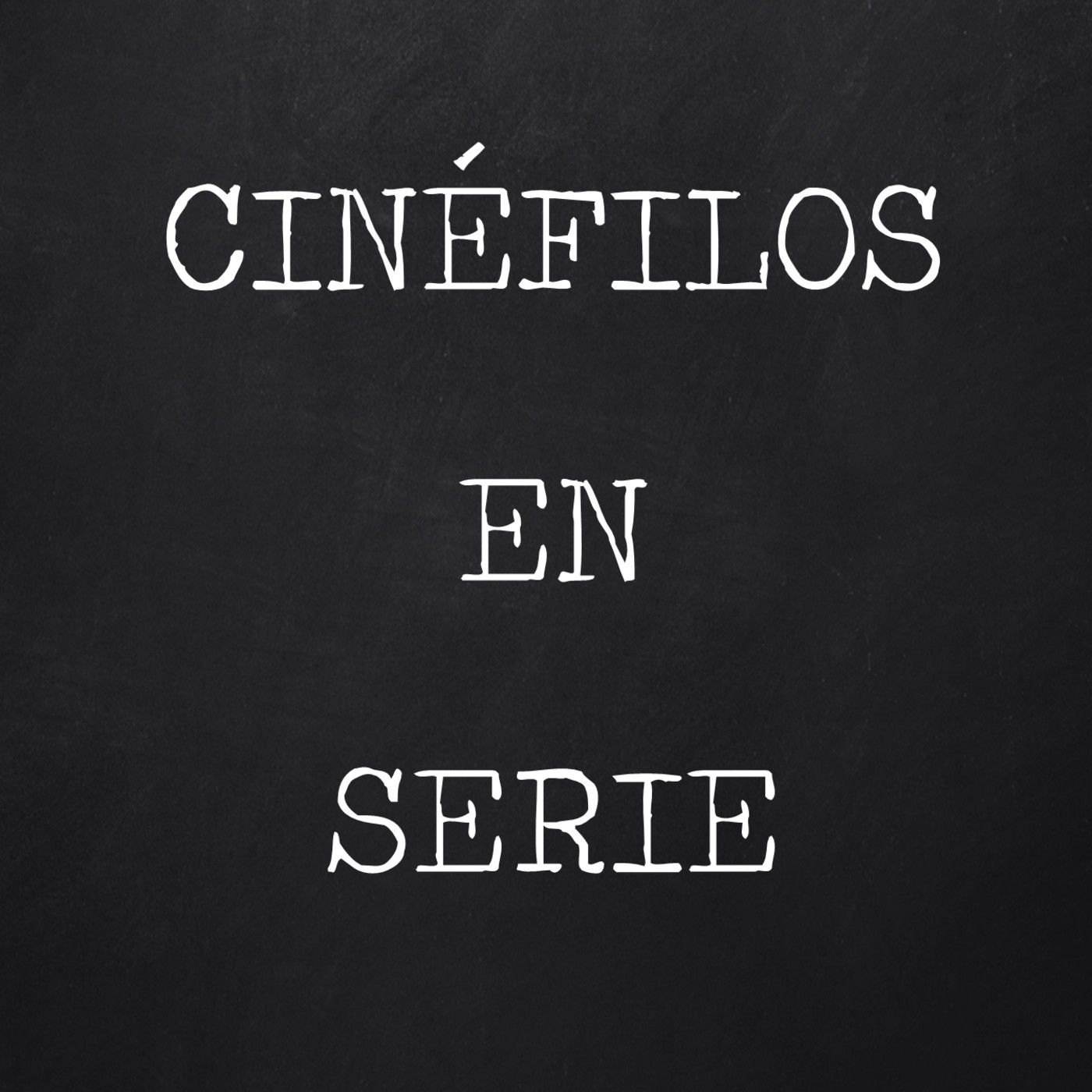 CINEFILOS EN SERIE