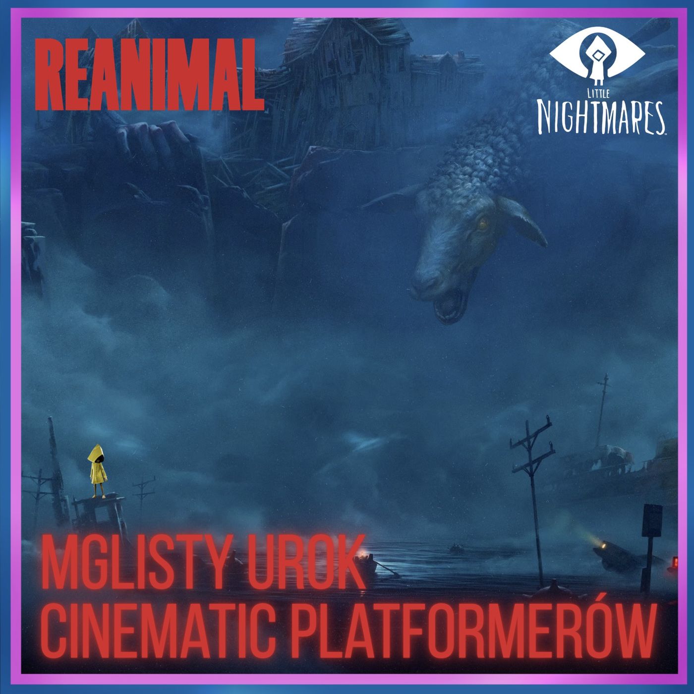 260. Reanimal, Little Nightmares i mglisty urok cinematic platformerów episode artwork