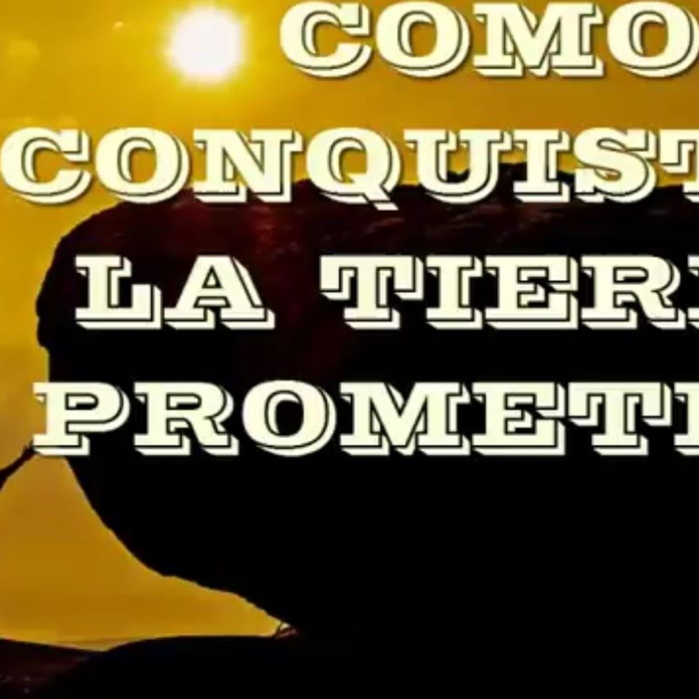 Como conquistar la tierra prometida / Reflexiones Cristianas episode artwork