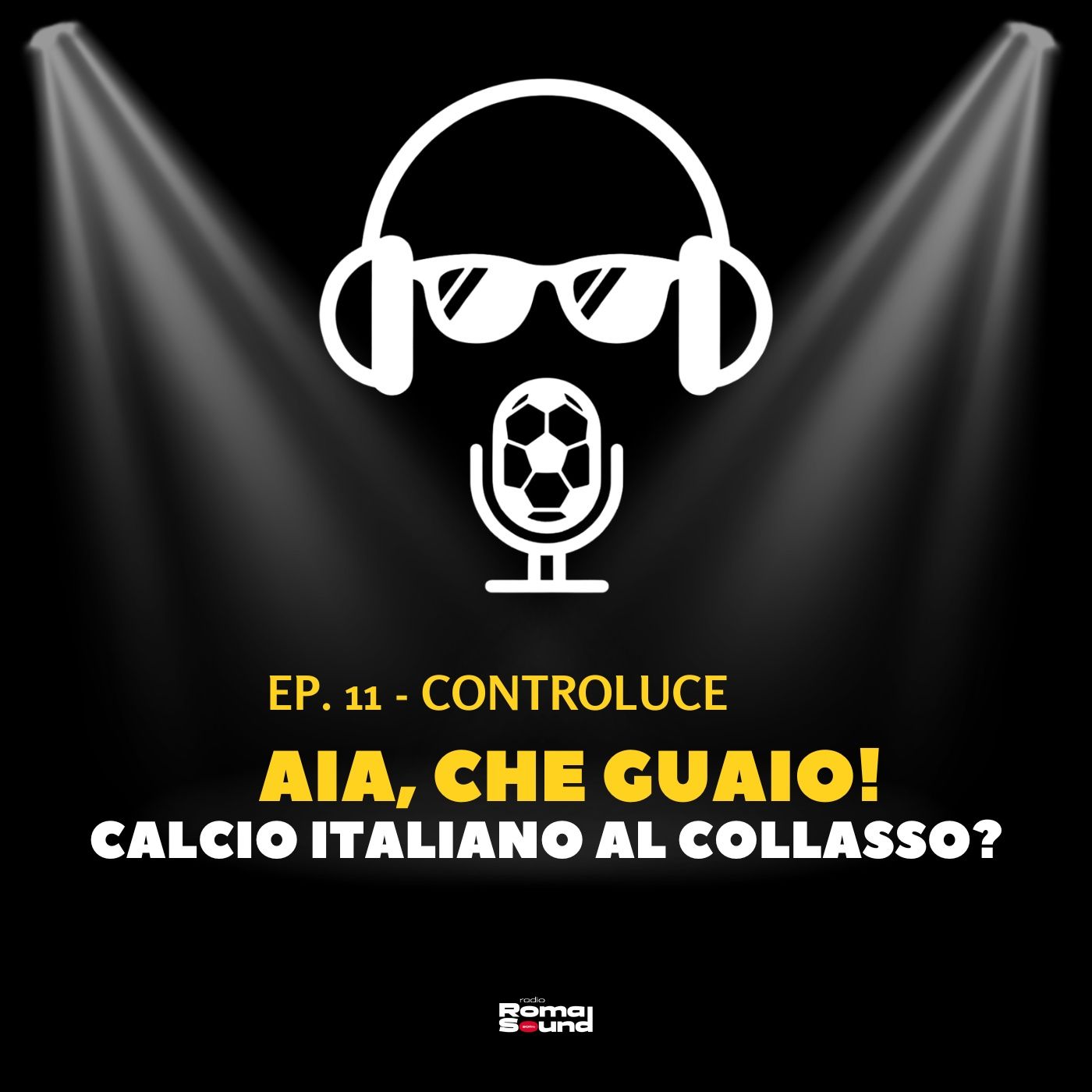 CONTROLUCE - Ep. 11 | "AIA, che guaio! Calcio italiano al collasso?" episode artwork