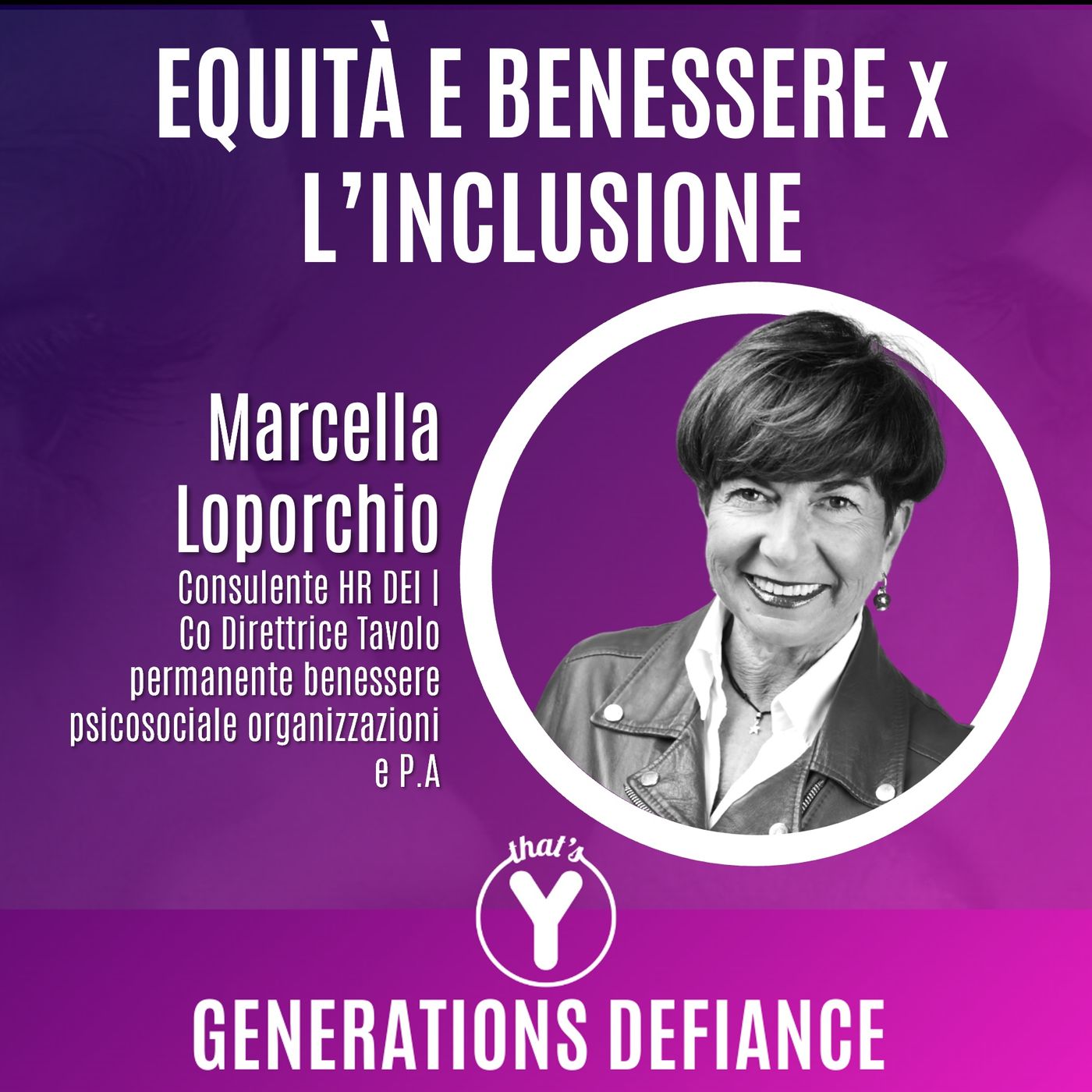 "Equità e Benessere x Inclusione" con Marcella Loporchio [Generations Defiance]