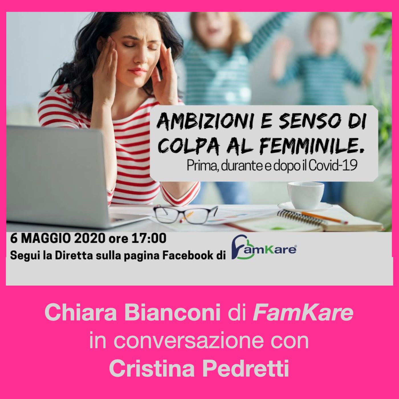 Ambizioni e sensi di colpa al femminile - Conversazione LIVE con Chiara Bianconi di FamKare episode artwork