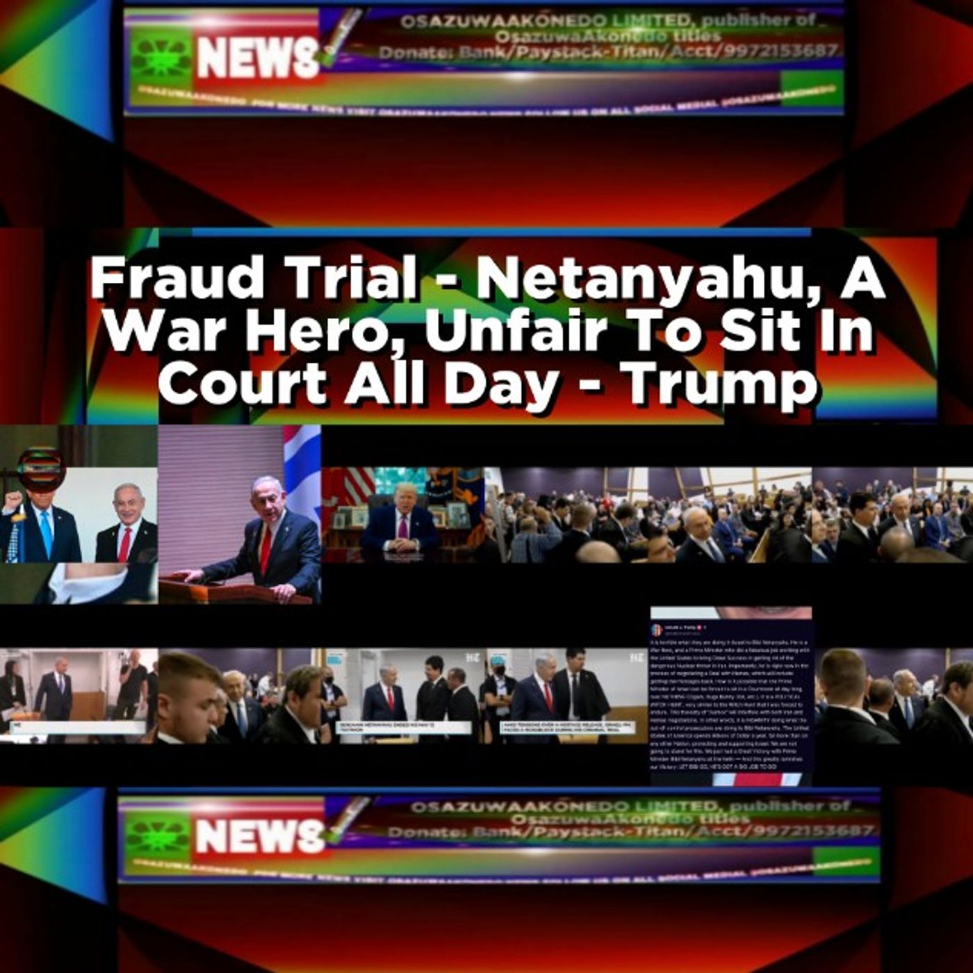 Fraud Trial - Netanyahu, A War Hero, Unfair To Sit In Court All Day - Trump episode artwork