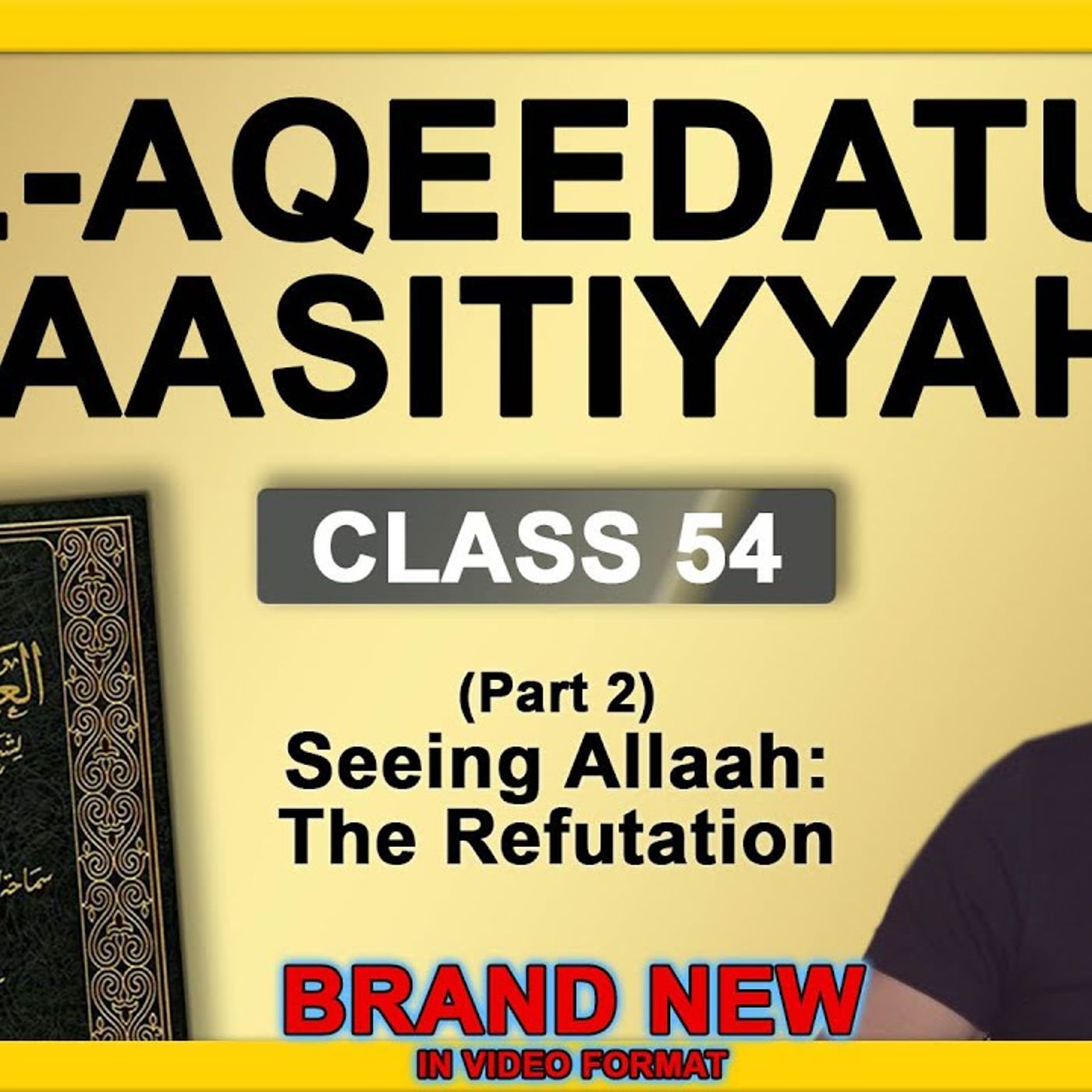 Al-Aqeedatul-Waasitiyyah | 54 Seeing Allaah (Part 2): The Refutation | Abu Mussab Wajdi Akkari episode artwork