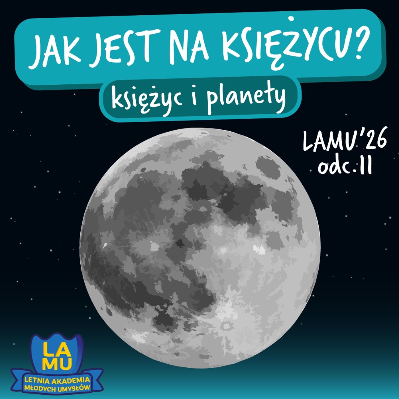 LAMU'26 #11 Co się stanie jak zjem kawałek księżyca? Ile jest układów planetarnych w kosmosie?