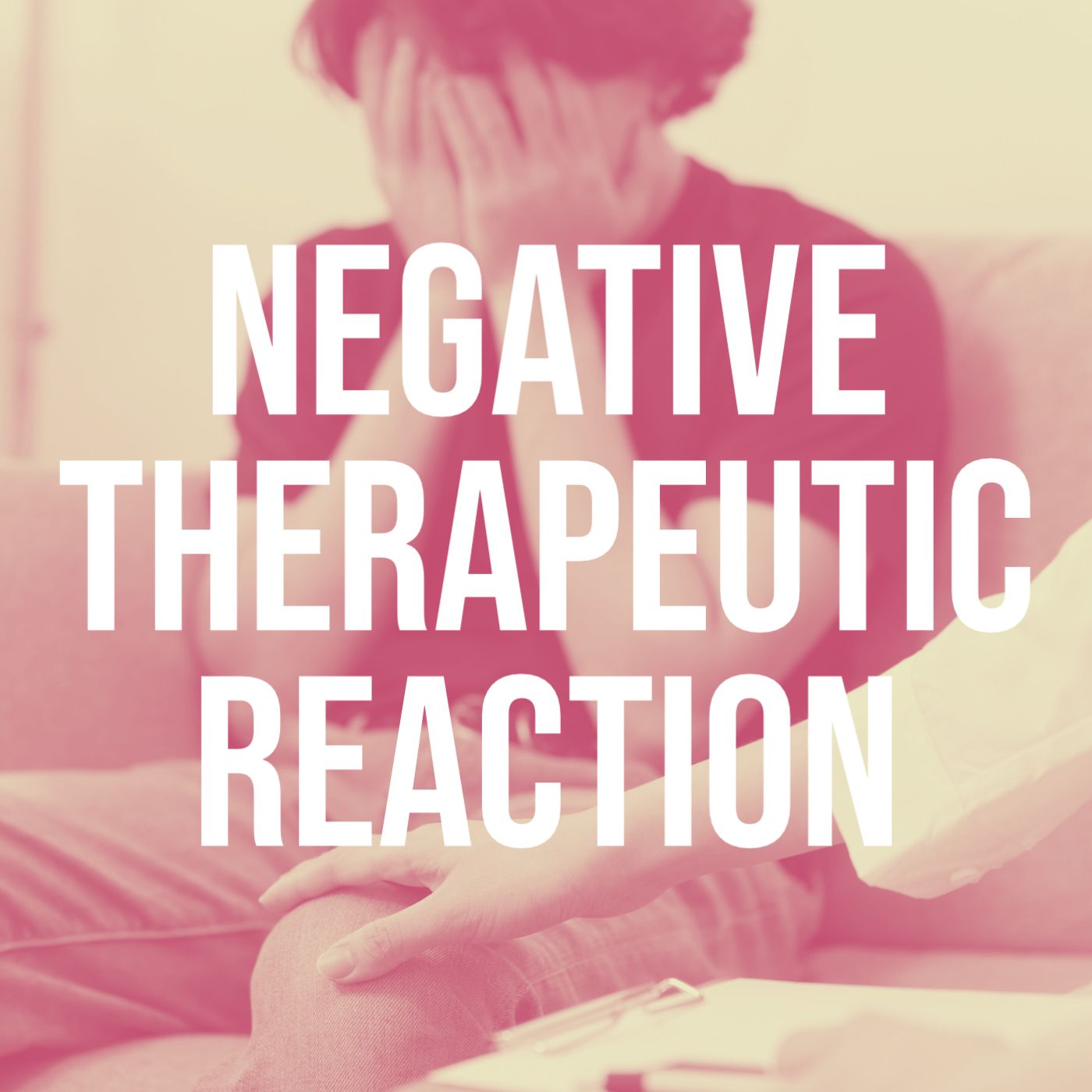 cover of episode Negative Therapeutic Reaction (2016 Rerun)