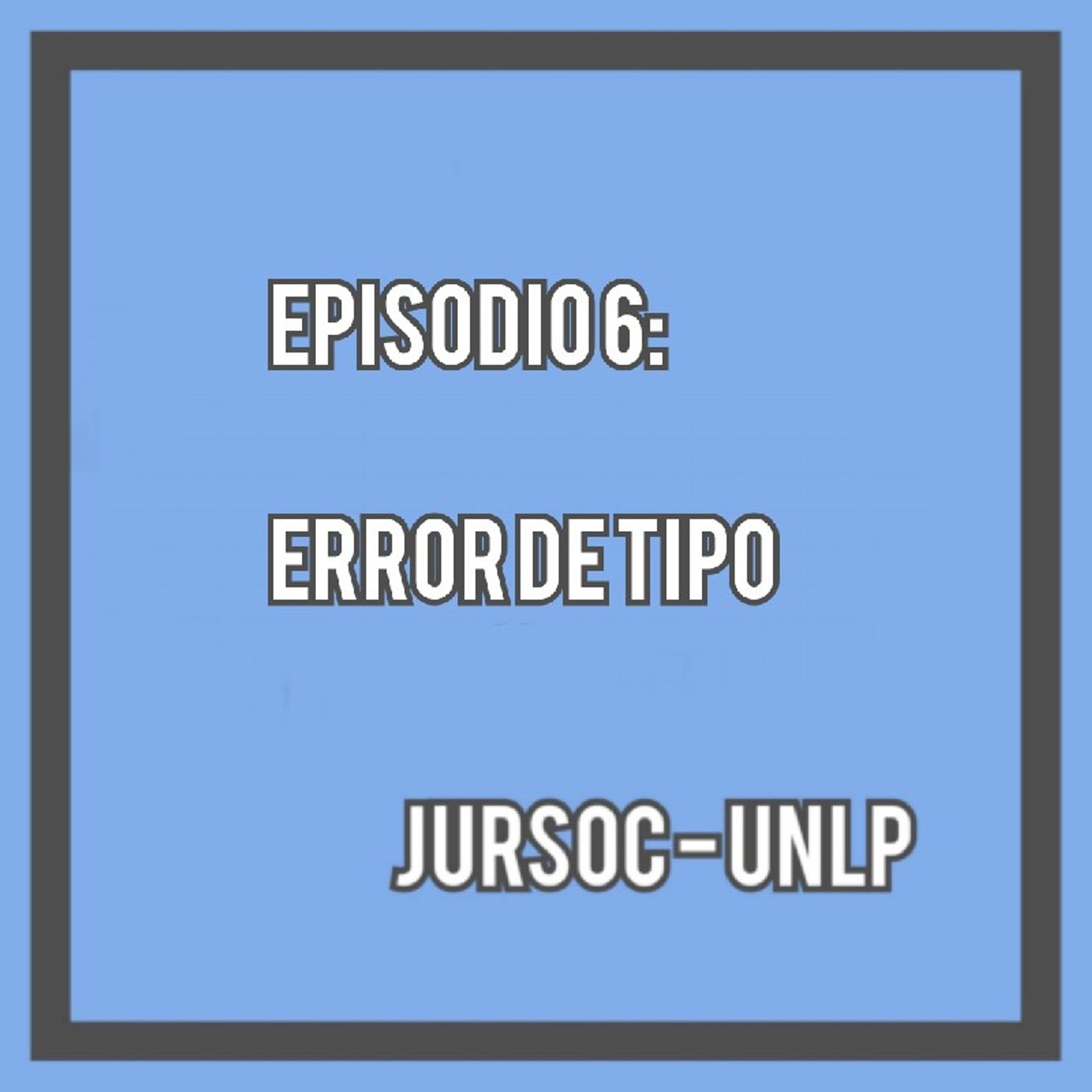 Episodio 6 - El error de tipo. episode artwork