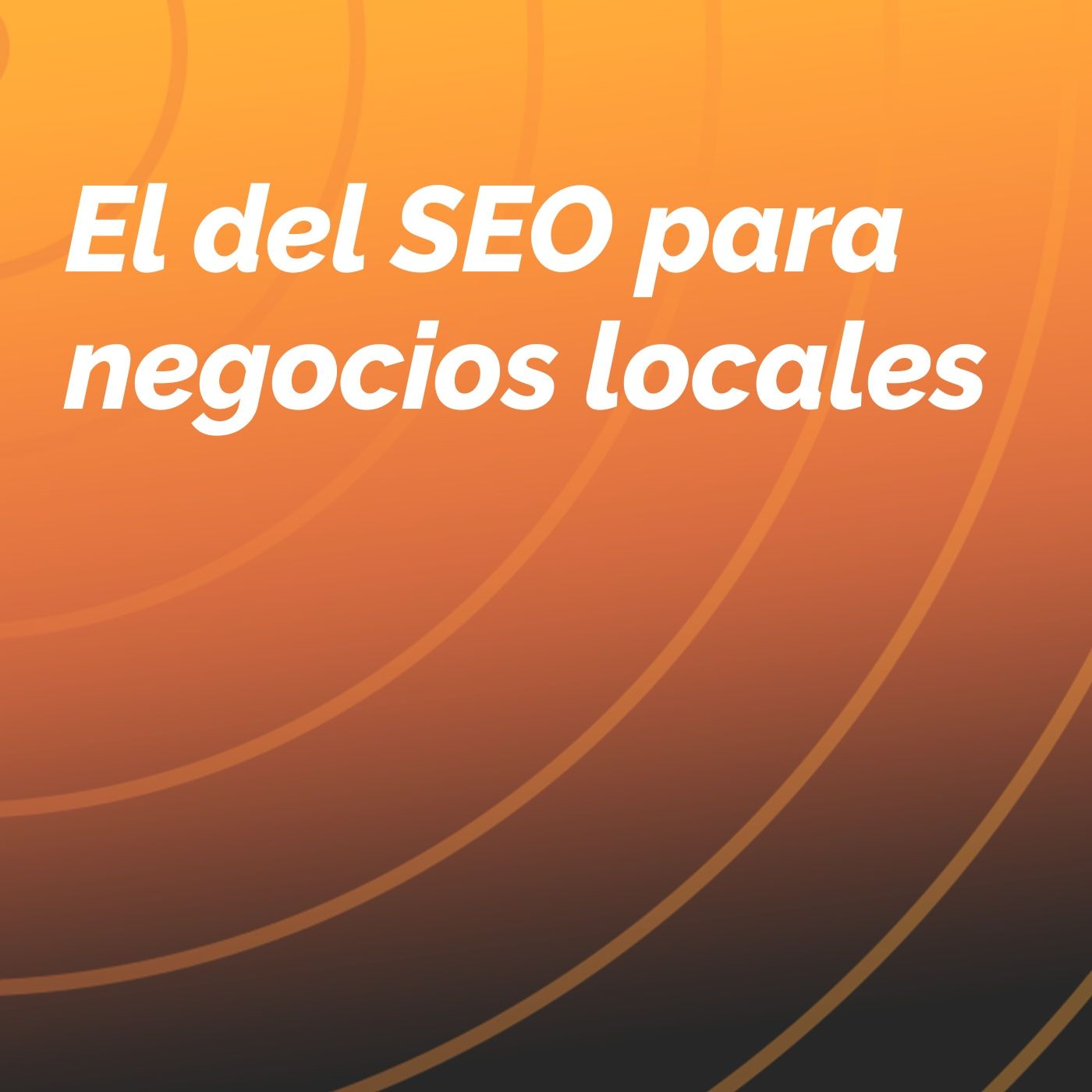 El del SEO local en tiempos revueltos