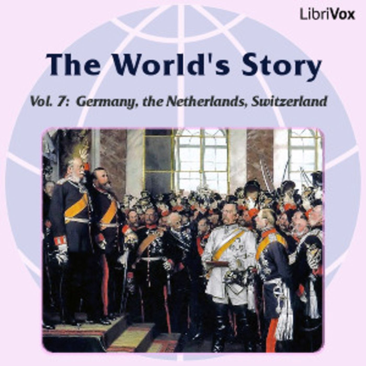 The World’s Story Vol VII Germany, Netherlands & Switzerland