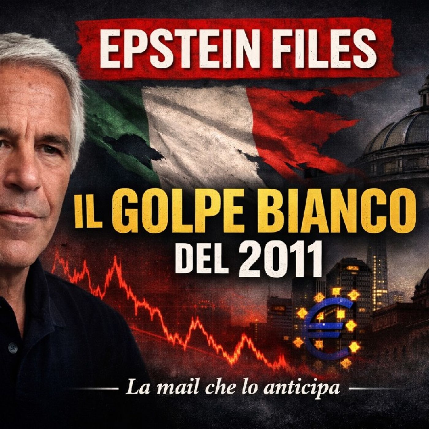 EPSTEIN FILES: LA MAIL CHE ANTICIPA IL GOLPE BIANCO IN ITALIA E GRECIA DEL 2011