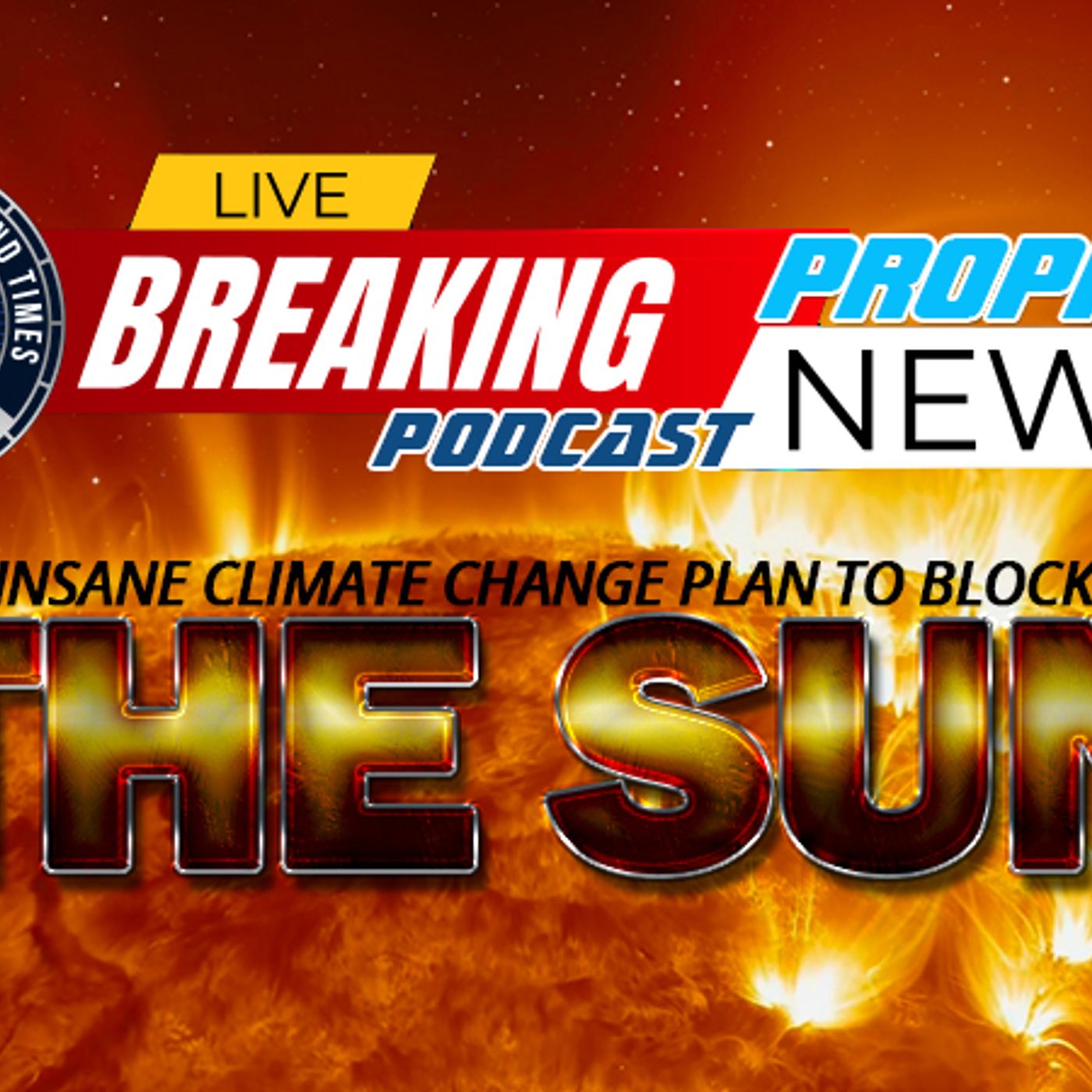 NTEB PROPHECY NEWS PODCAST: The Insane Bill Gates Climate Change Plan To Block Out The Sun episode artwork