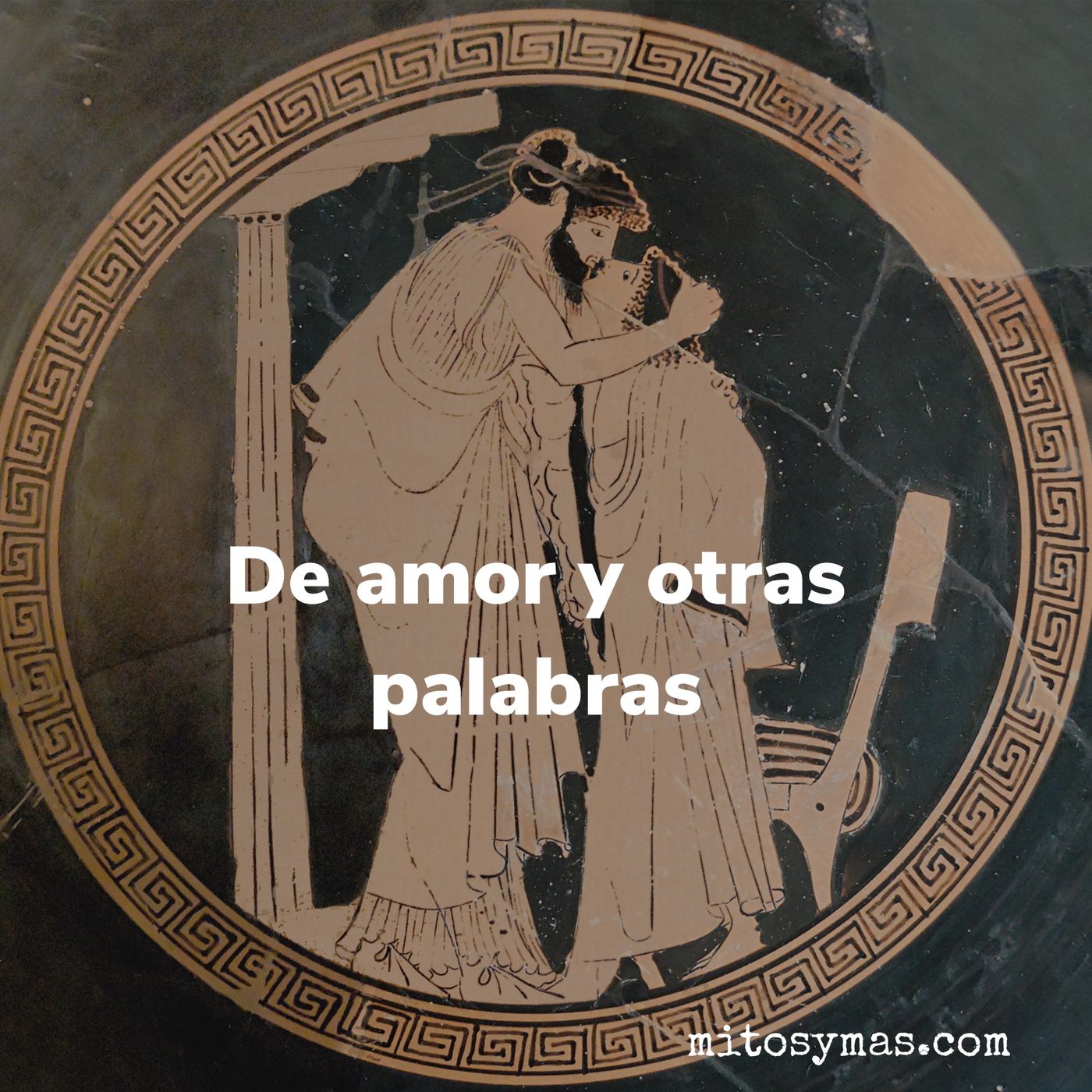 Amor y otras palabras románticas, un repaso a las palabras para definir amor  en la Antigua Grecia. – Mitos y más – Podcast – Podtail