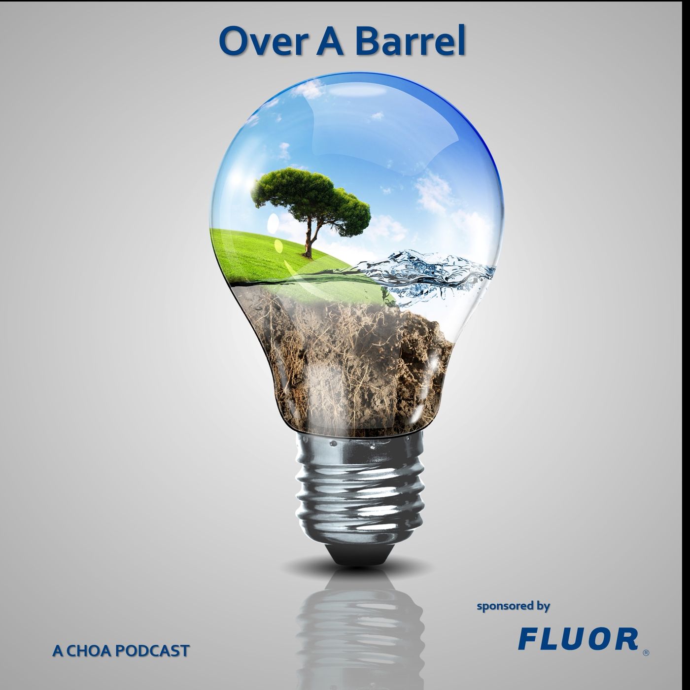 Over A Barrel - A CHOA Podcast about energy, and people who create it