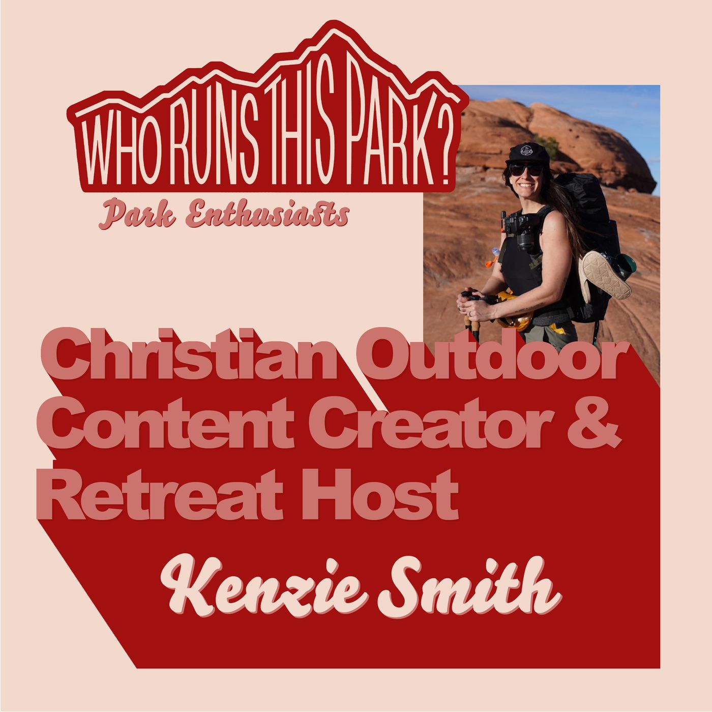 [Park Enthusiasts] Christian Outdoor Content Creator & Retreat Host: Kenzie Smith